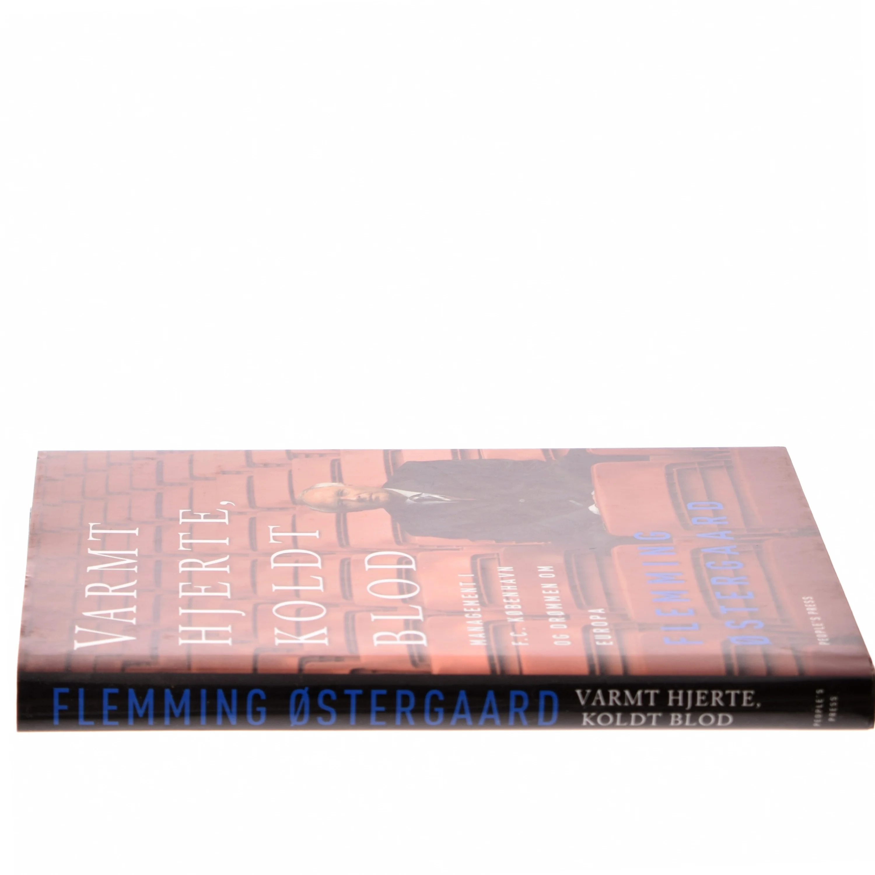 Varmt hjerte, koldt blod : management i F.C. København og drømmen om Europa af Flemming Østergaard (f. 1943) (Bog)