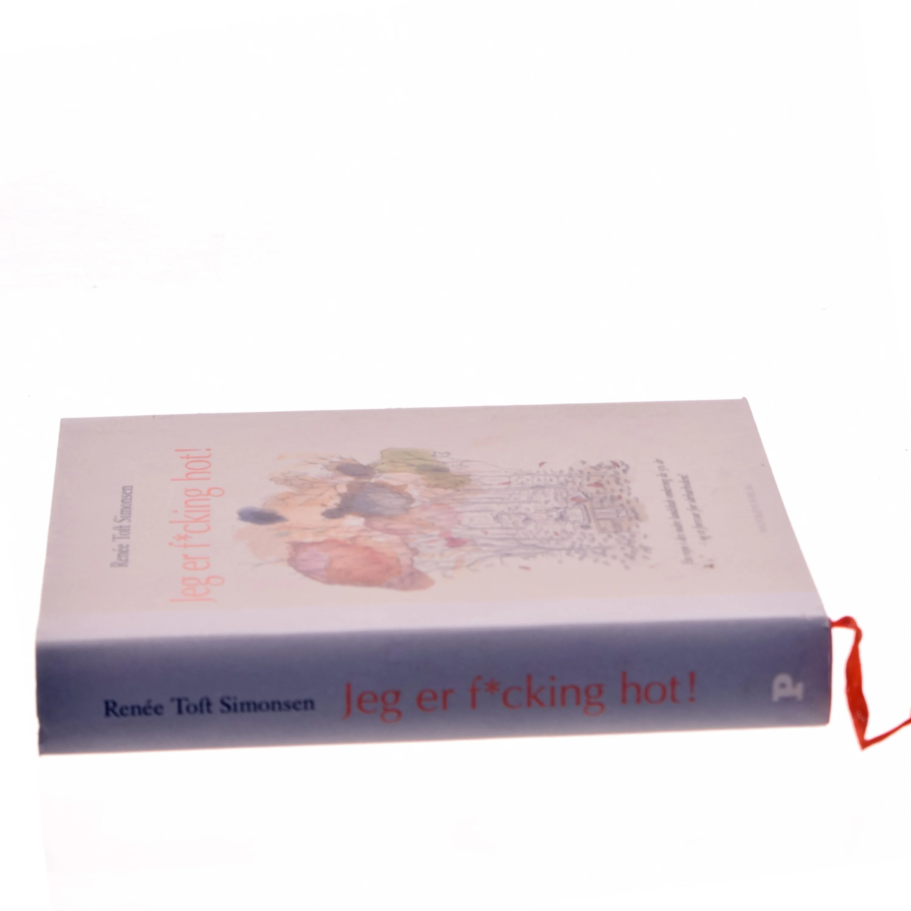 Jeg er f*cking hot! af Renée Toft Simonsen (Bog)