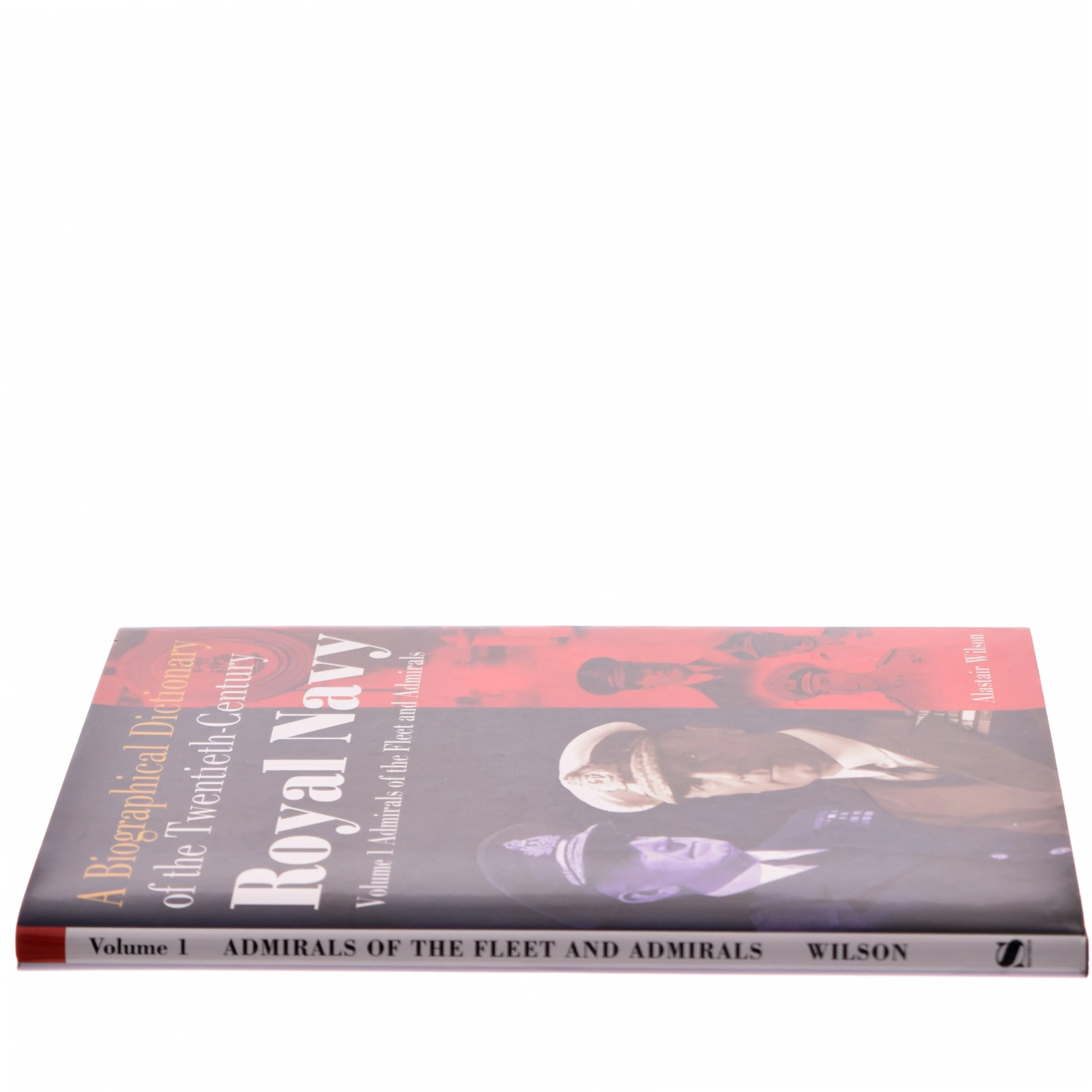 A Biographical Dictionary of the Twentieth-century Royal Navy af Alastair Wilson (Bog)