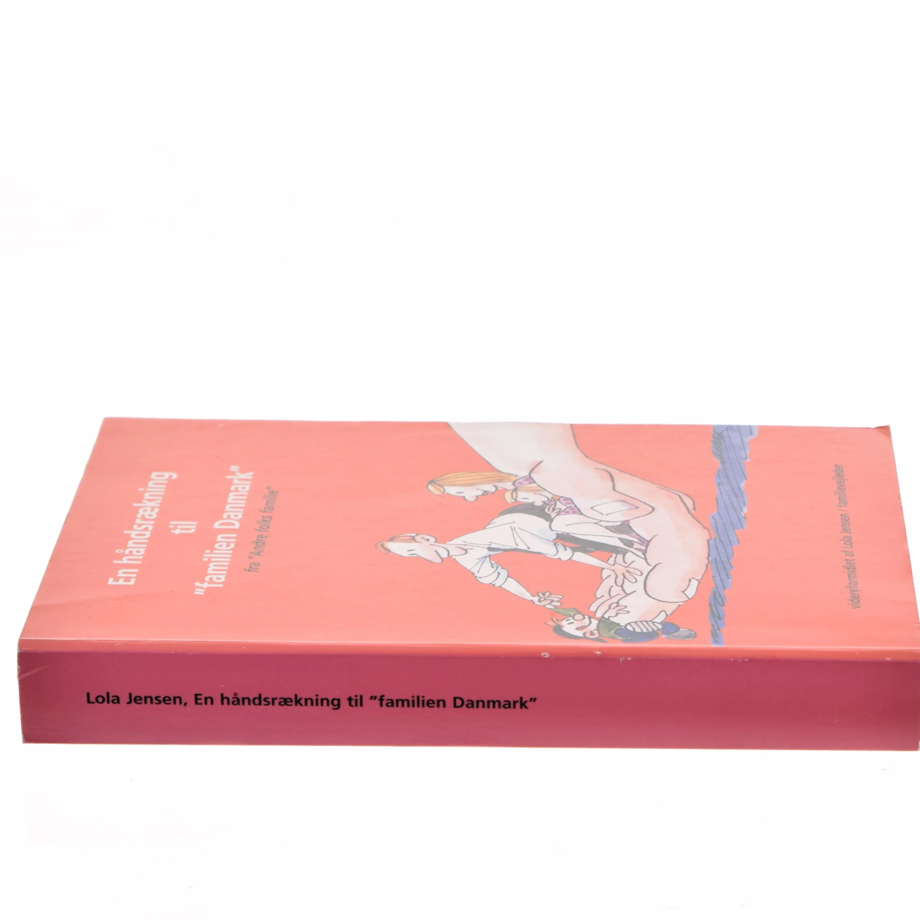 En håndsrækning til “familien Danmark” af Lola Jensen (Bog)