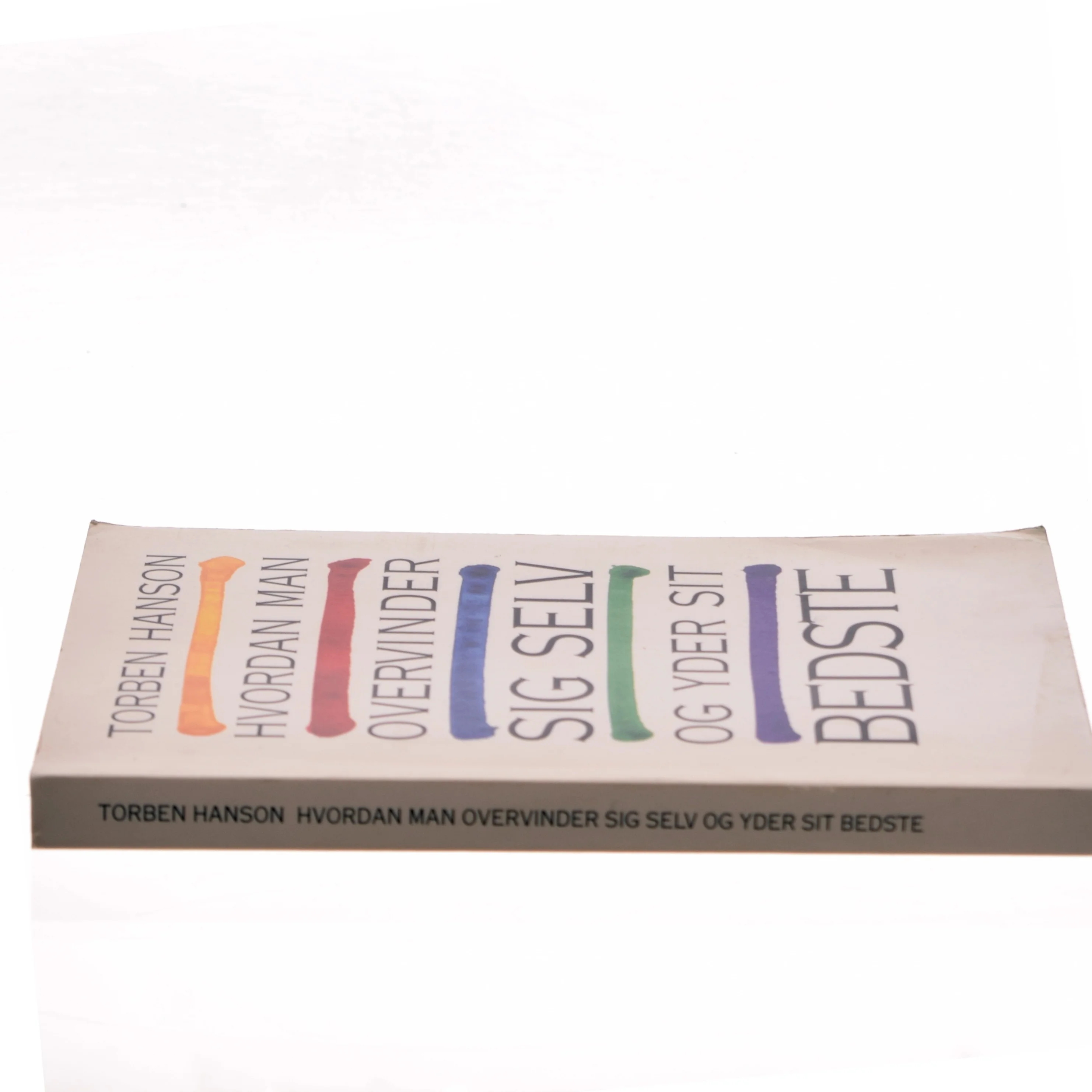 Hvordan man overvinder sig selv og yder sit bedste af Torben Hanson (Bog)