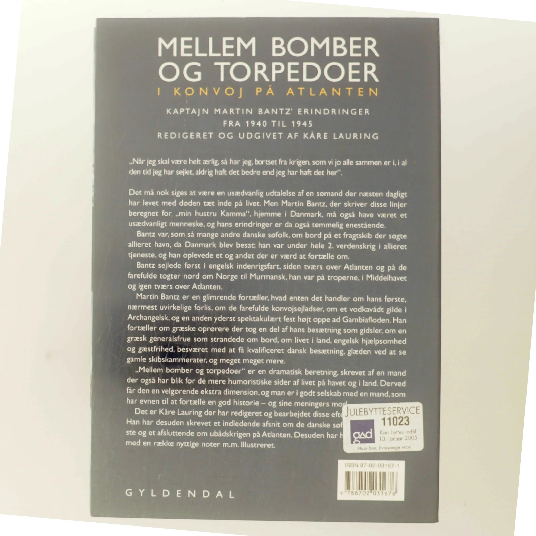 Mellem bomber og torpedoer : i konvoj på Atlanten : kaptajn Martin Bantz' erindringer fra 1940 til 1945 (Bog)