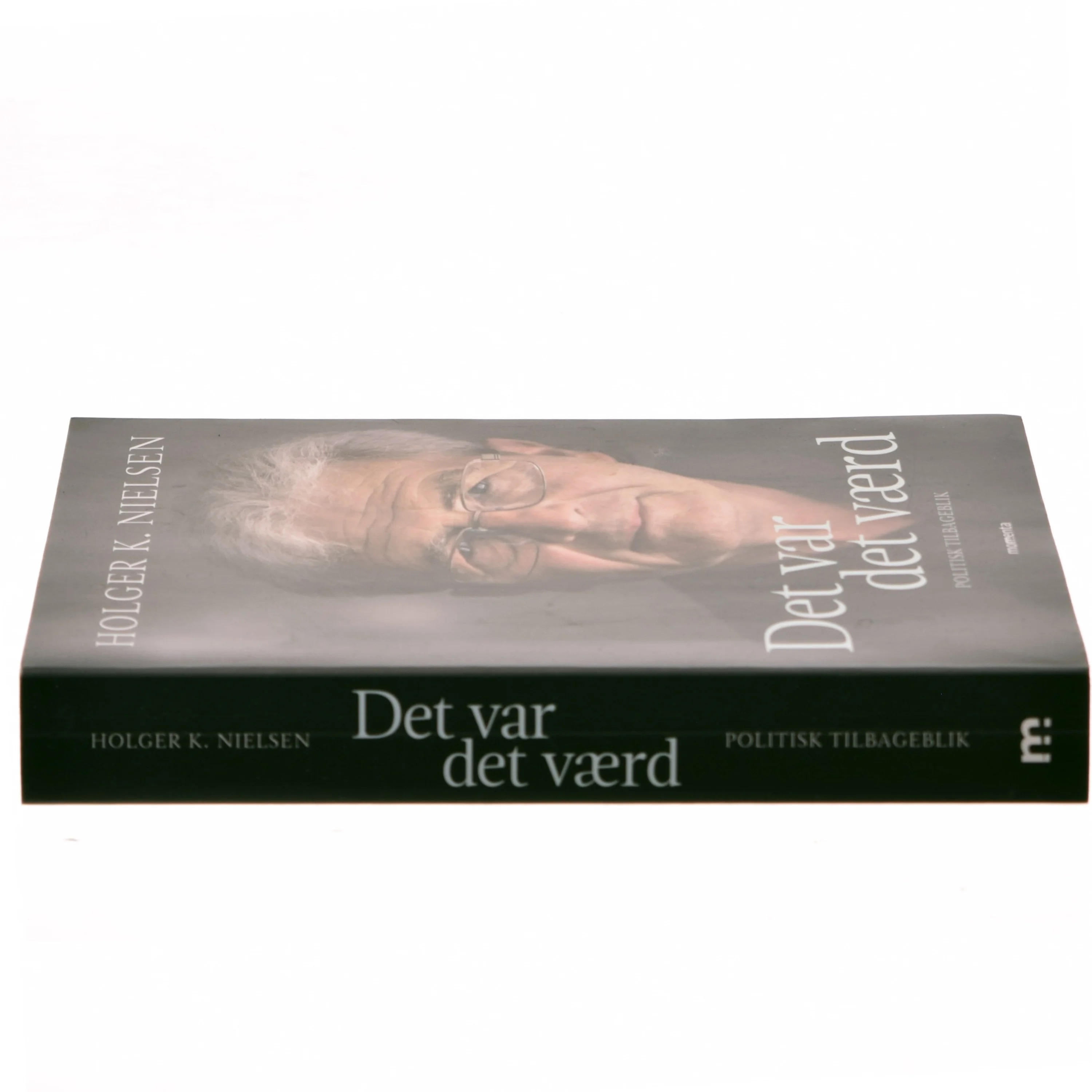 Det var det værd : politisk tilbageblik af Holger K. Nielsen (f. 1950) (Bog)