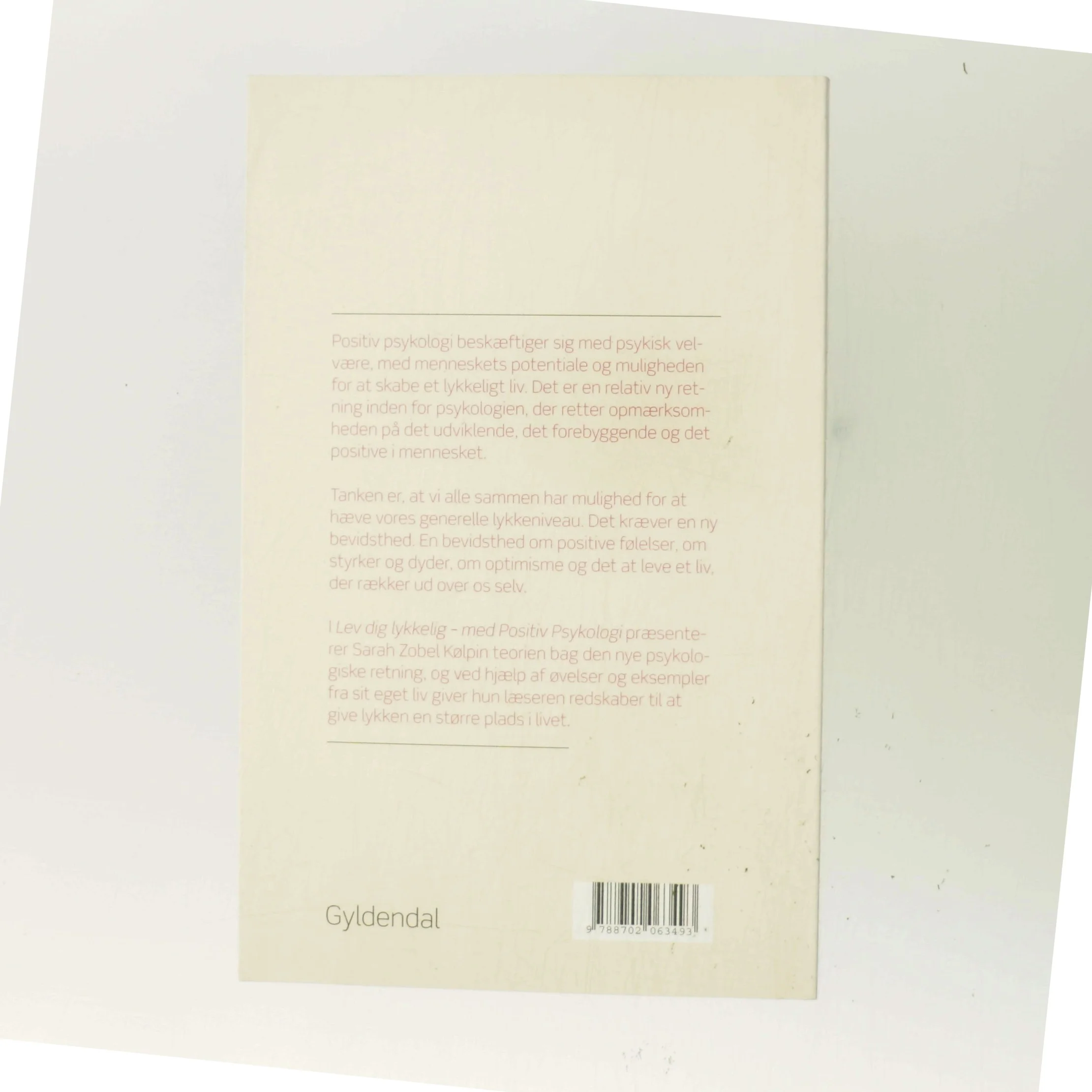 Lev dig lykkelig - med positiv psykologi af Sarah Zobel Kølpin (Bog)