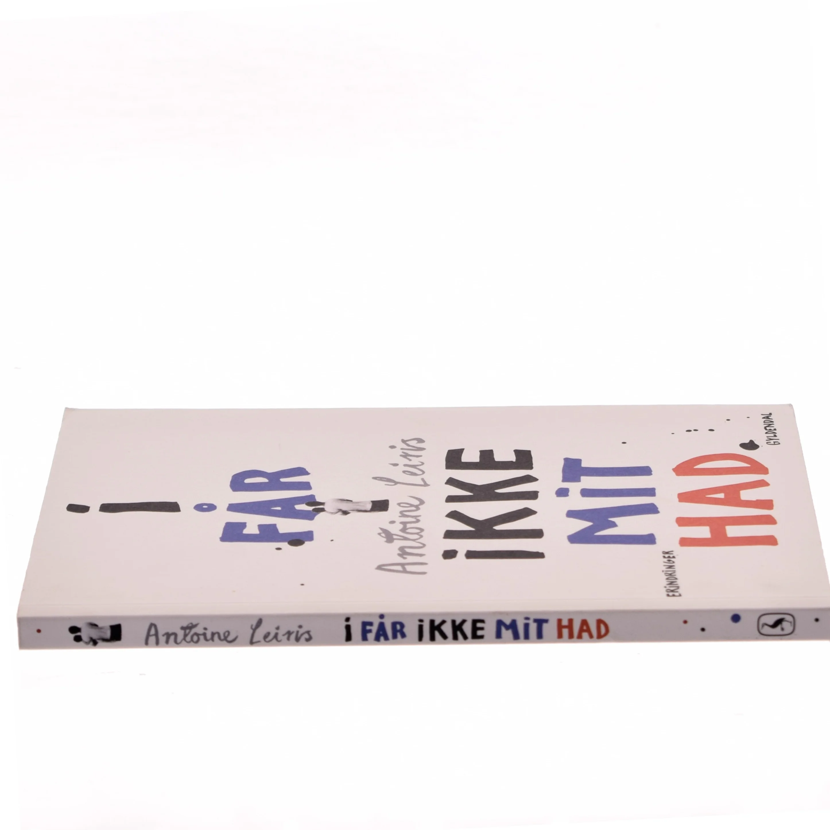 I får ikke mit had af Antoine Leiris (f. 1981) (Bog)