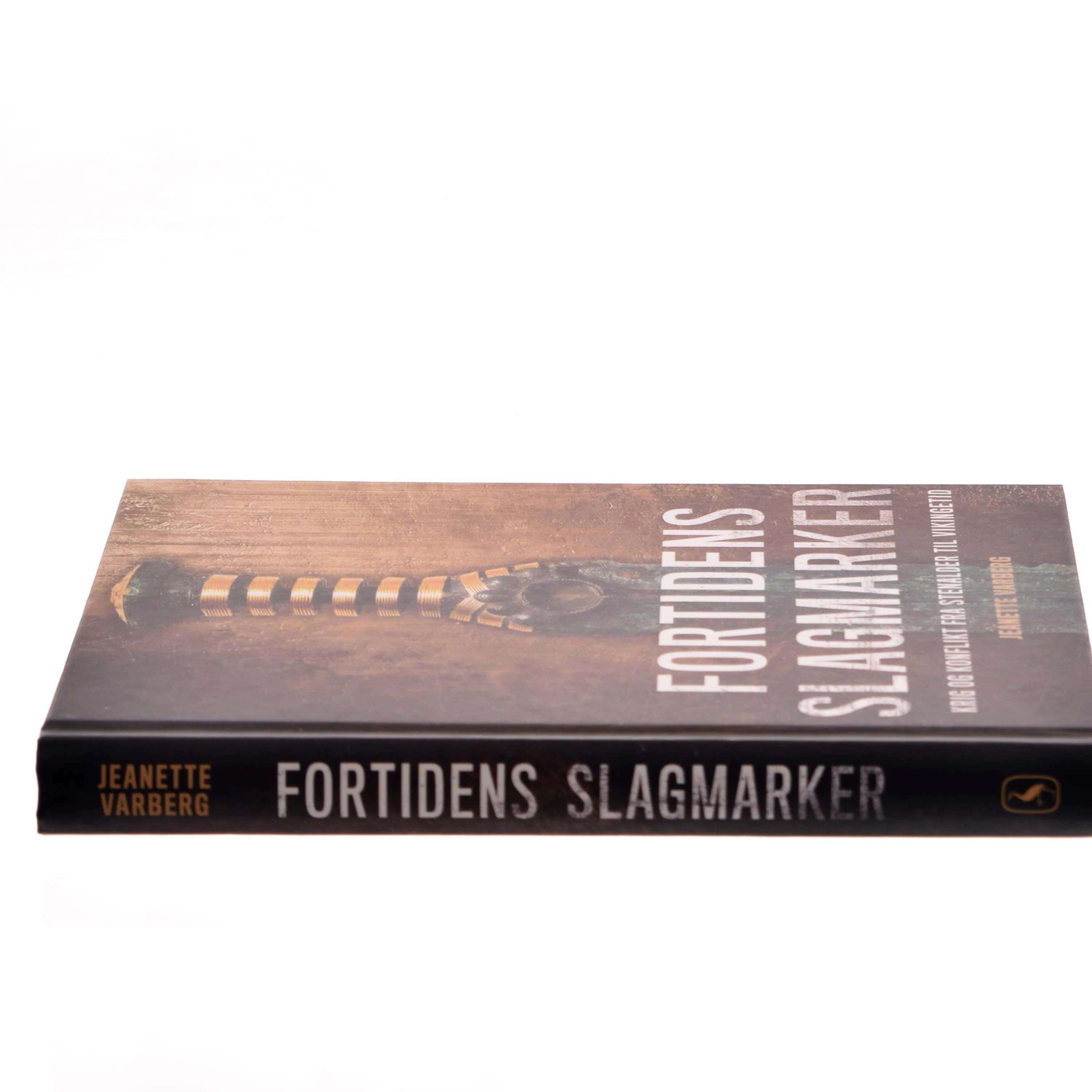 Fortidens slagmarker : krig og konflikt fra stenalder til vikingetid af Jeanette Varberg (Bog)