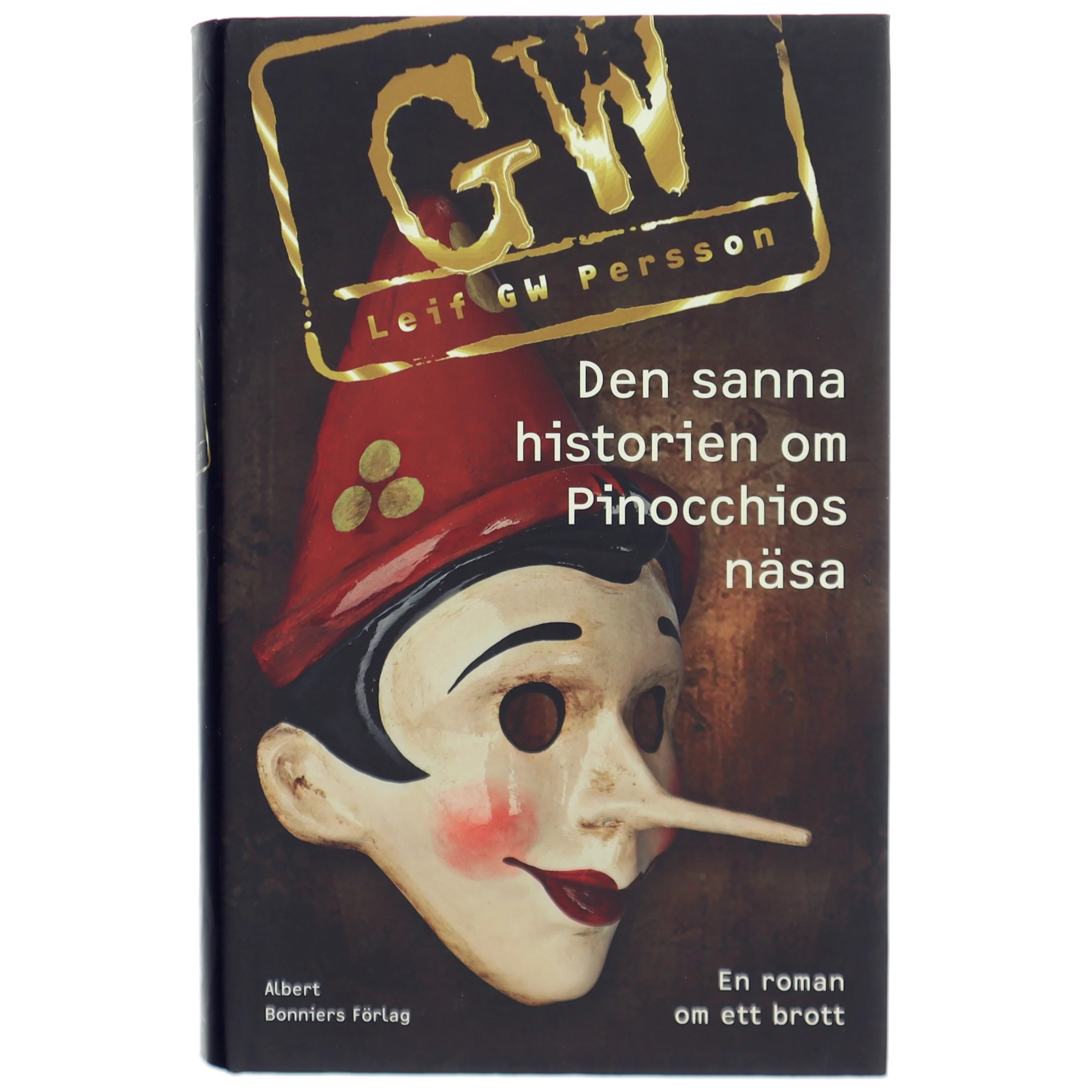 Den sanna historien om Pinocchios näsa : en roman om ett brott af Leif G. W. Persson (Bog)