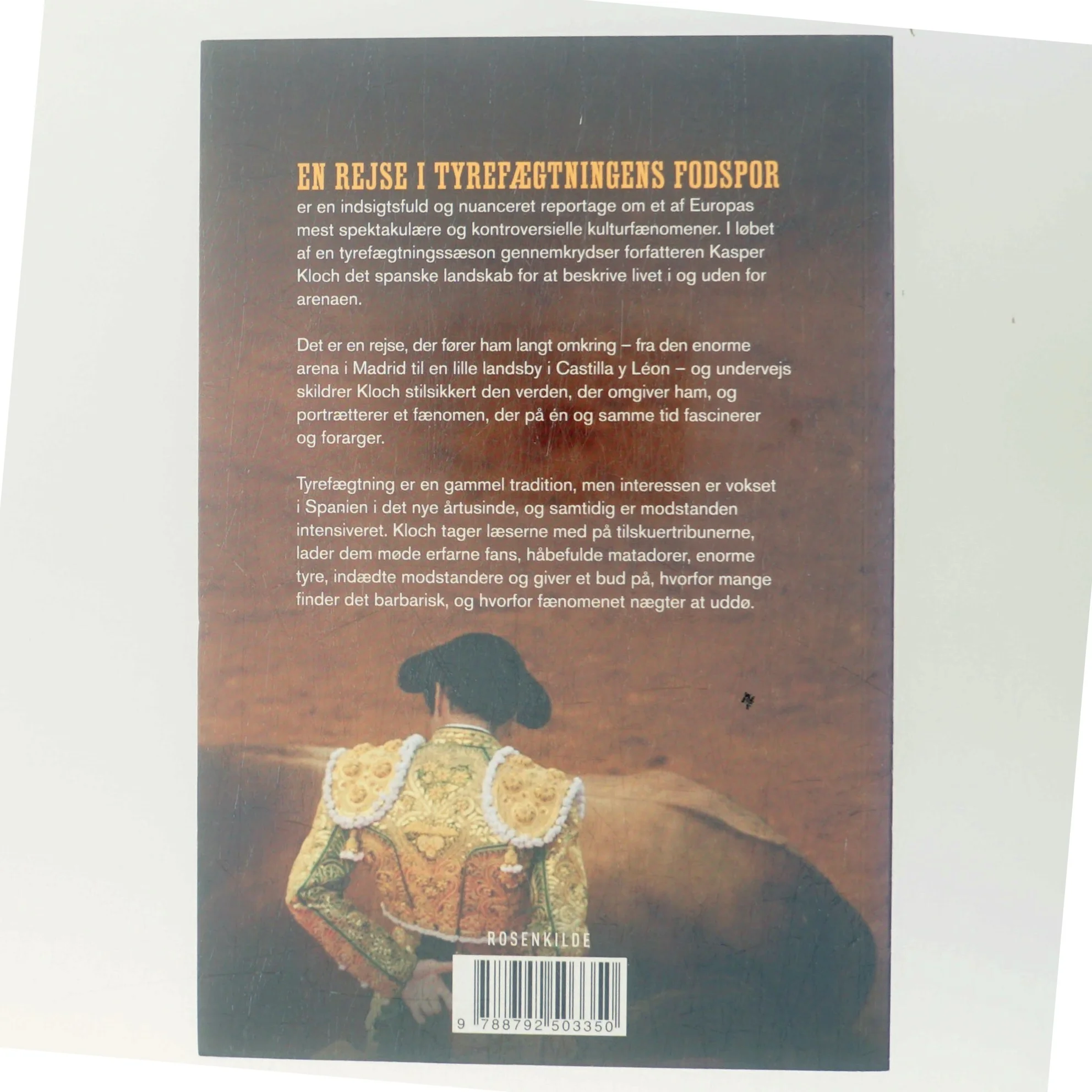 En rejse i tyrefægtningens fodspor af Kasper Kloch (Bog)