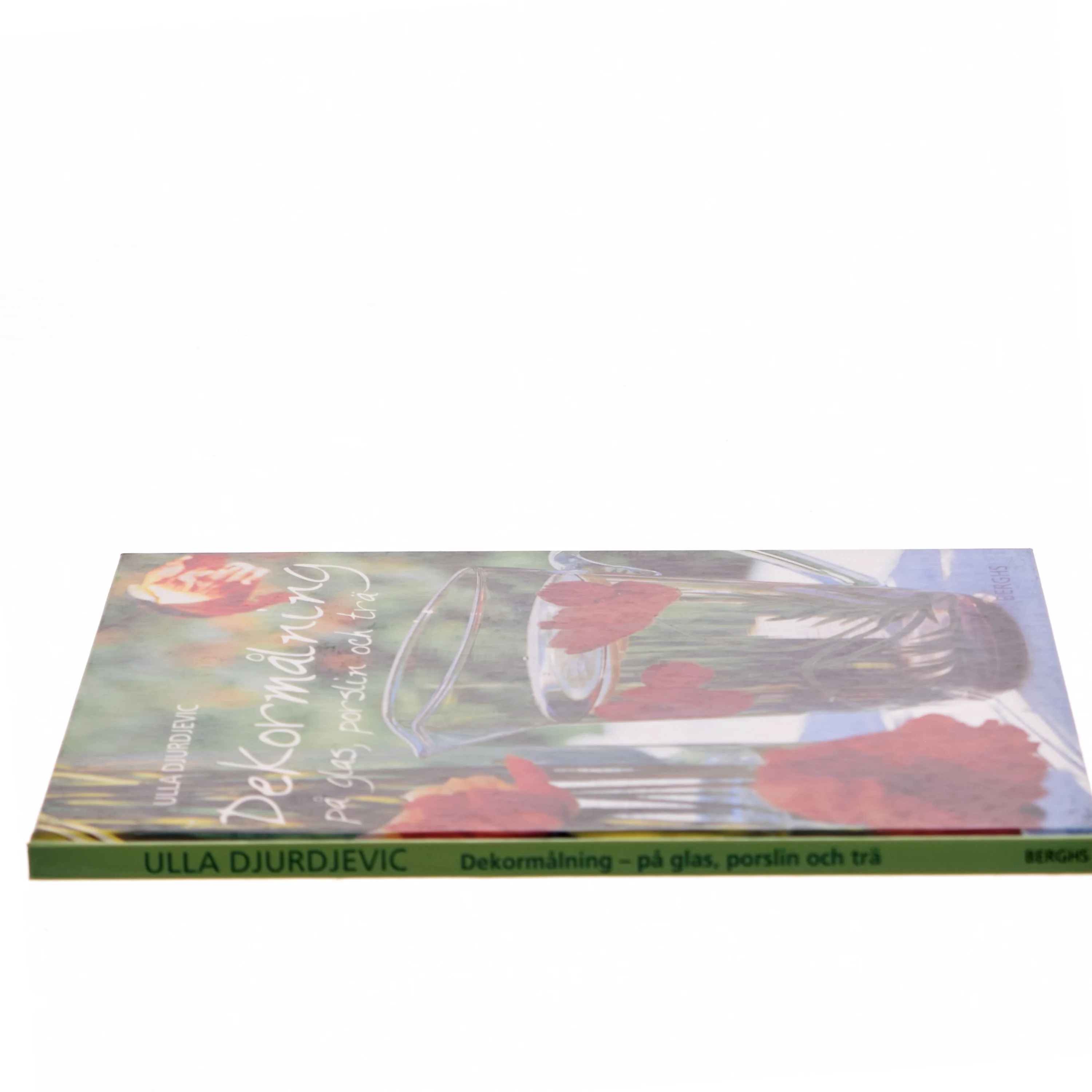 Måla dekorer på glas, porslin och trä af Ulla Djurdjevic (Bog)