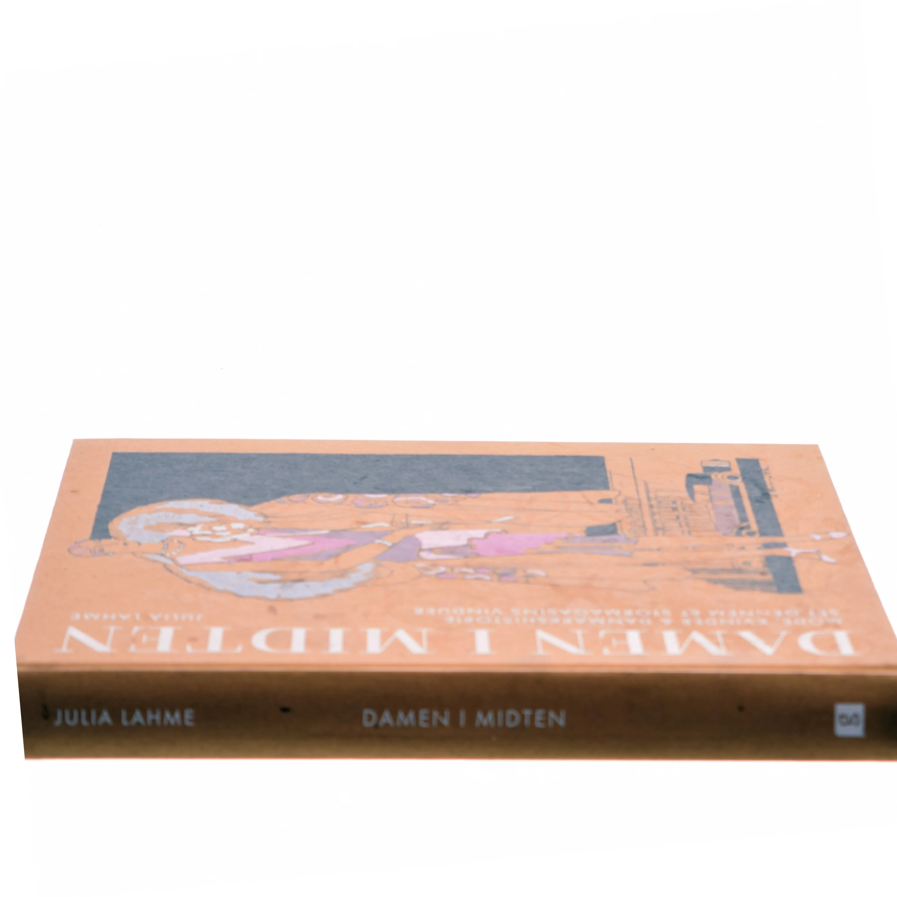 Damen i midten : mode, kvinder & danmarkshistorie set gennem et stormagasins vinduer af Julia Lahme (Bog)