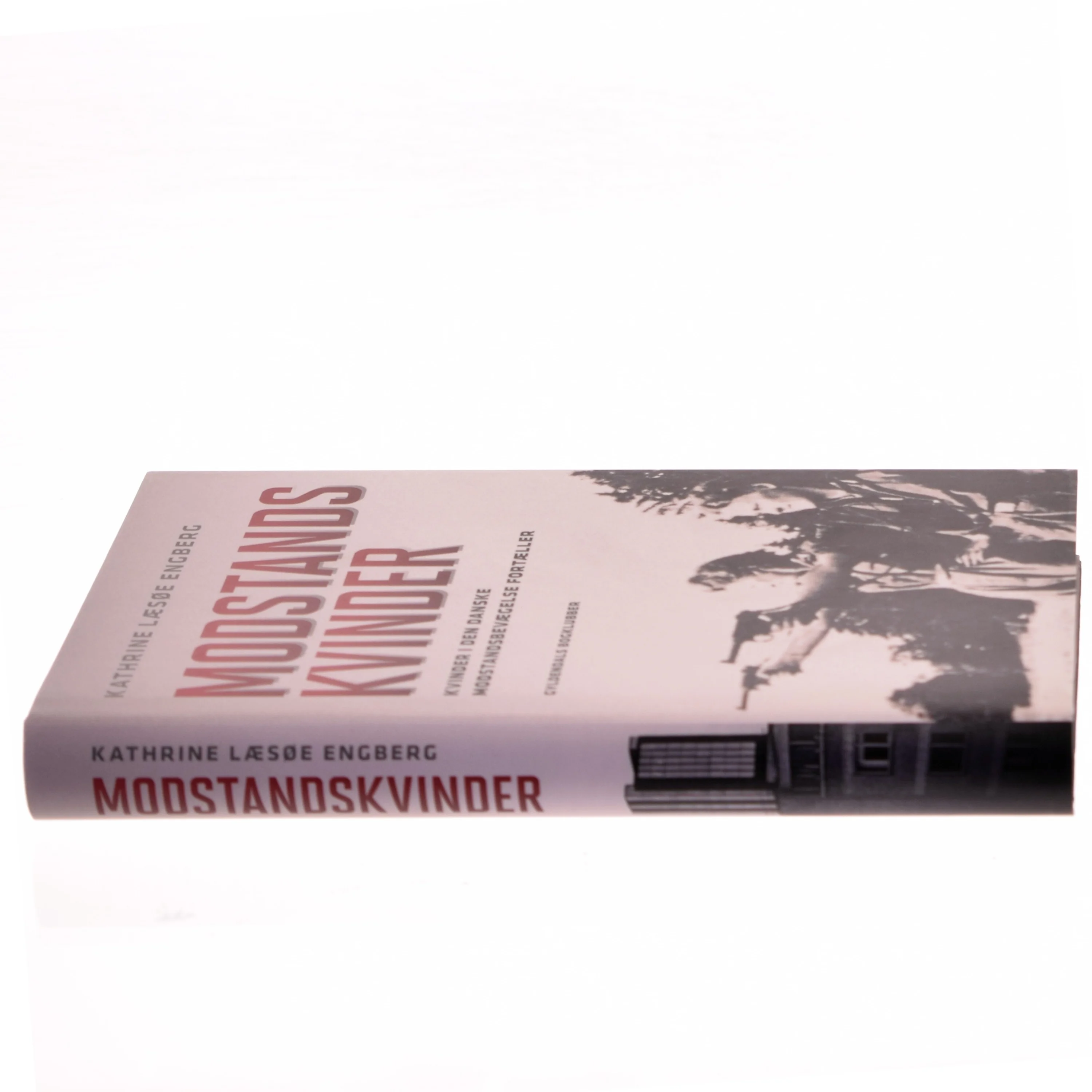 Modstandskvinder : kvinder i den danske modstandsbevægelse fortæller af Kathrine Læsøe Engberg (Bog)