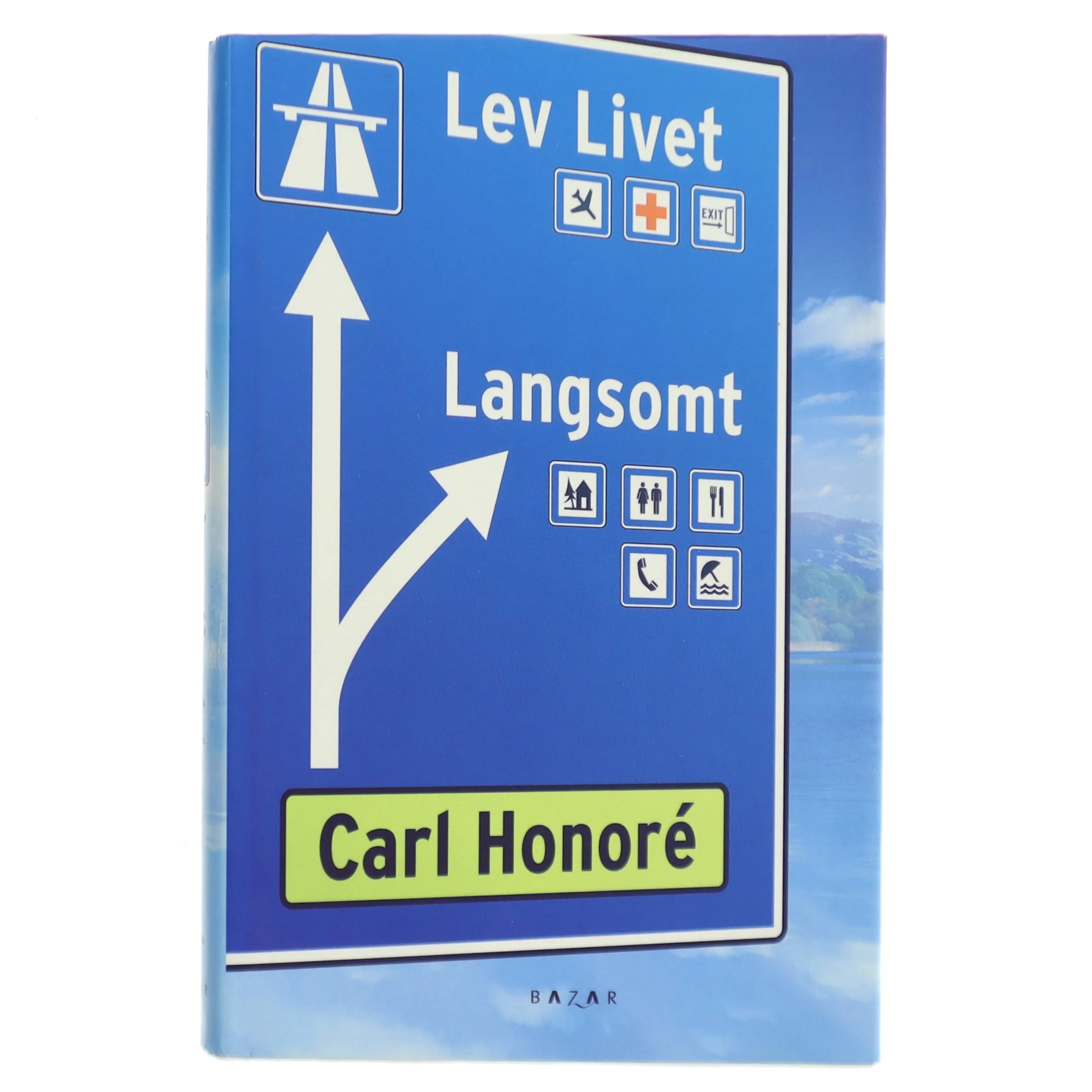 Lev Livet Langsomt af Carl Honoré (Bog)