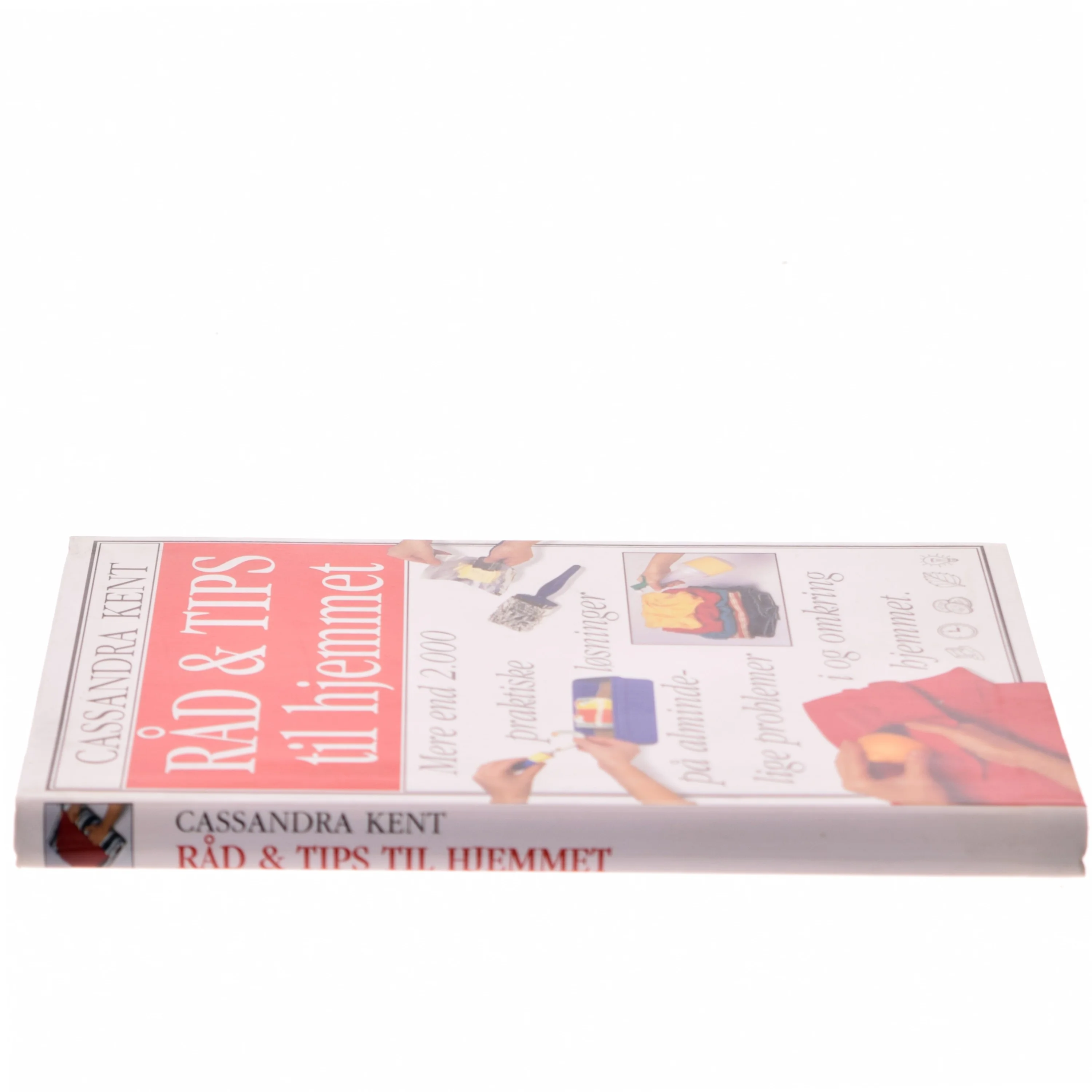 Råd & tips til hjemmet af Cassandra Kent (Bog)