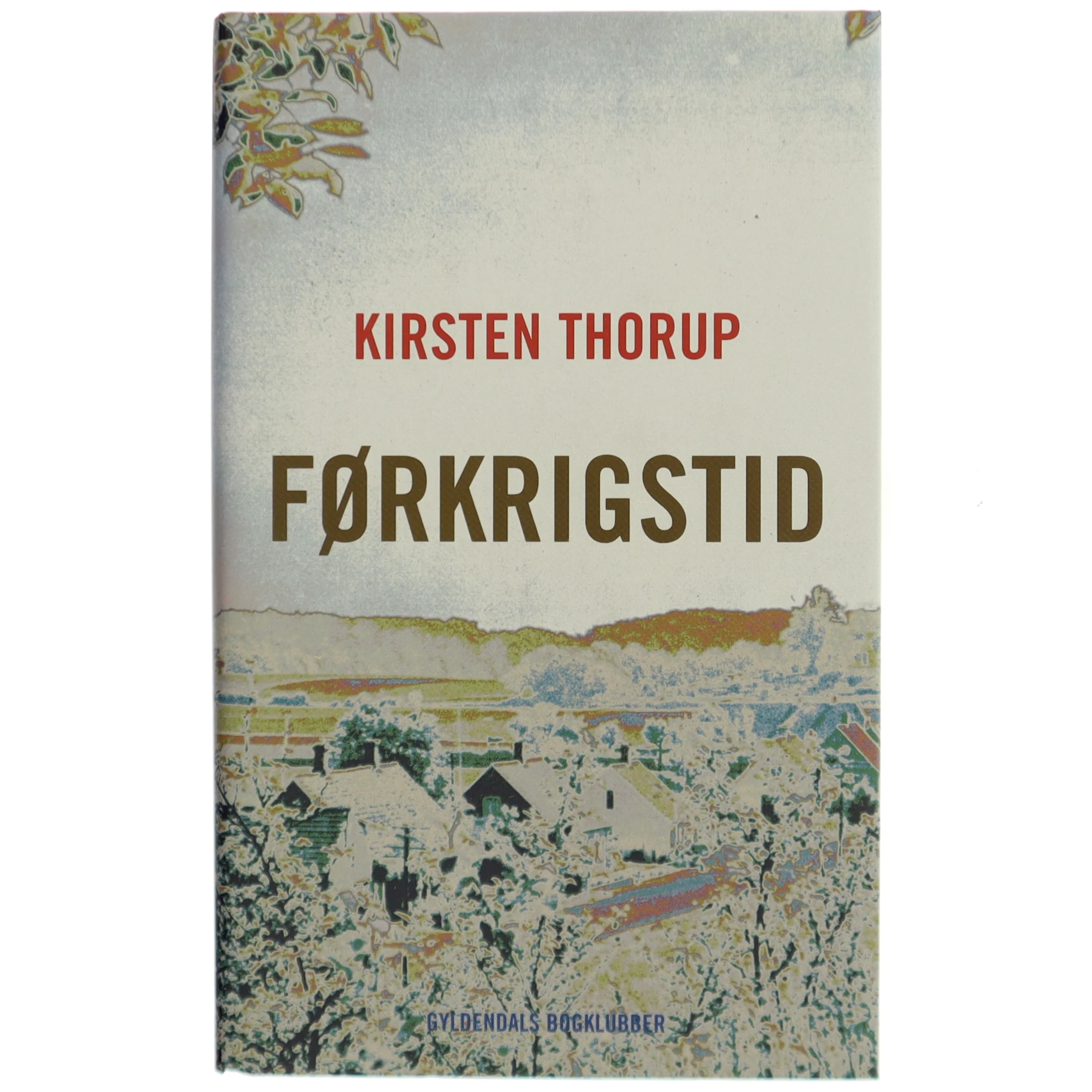 Førkrigstid af Kirsten Thorup (Bog)