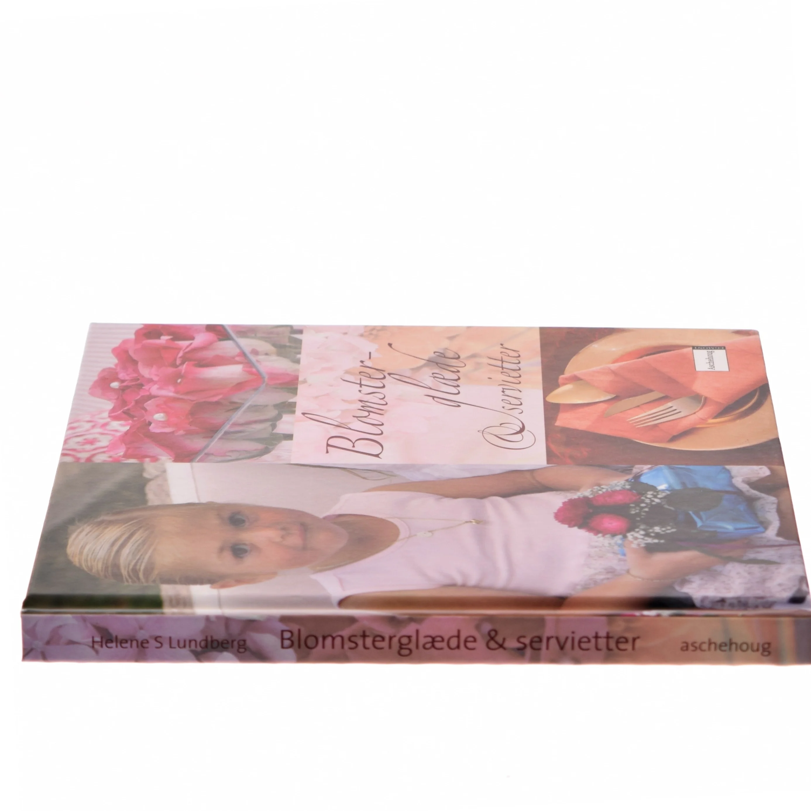 Blomsterglæde & servietter af Helene S. Lundberg (Bog)