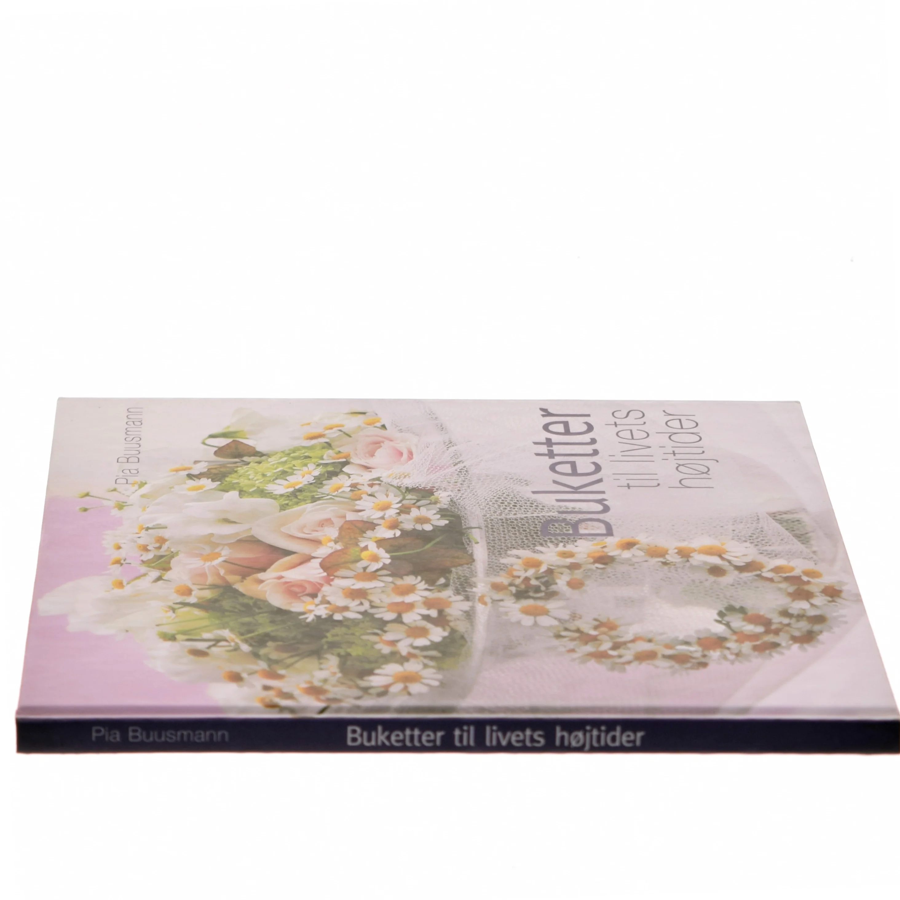 Buketter til livets højtider af Pia Buusmann (Bog)