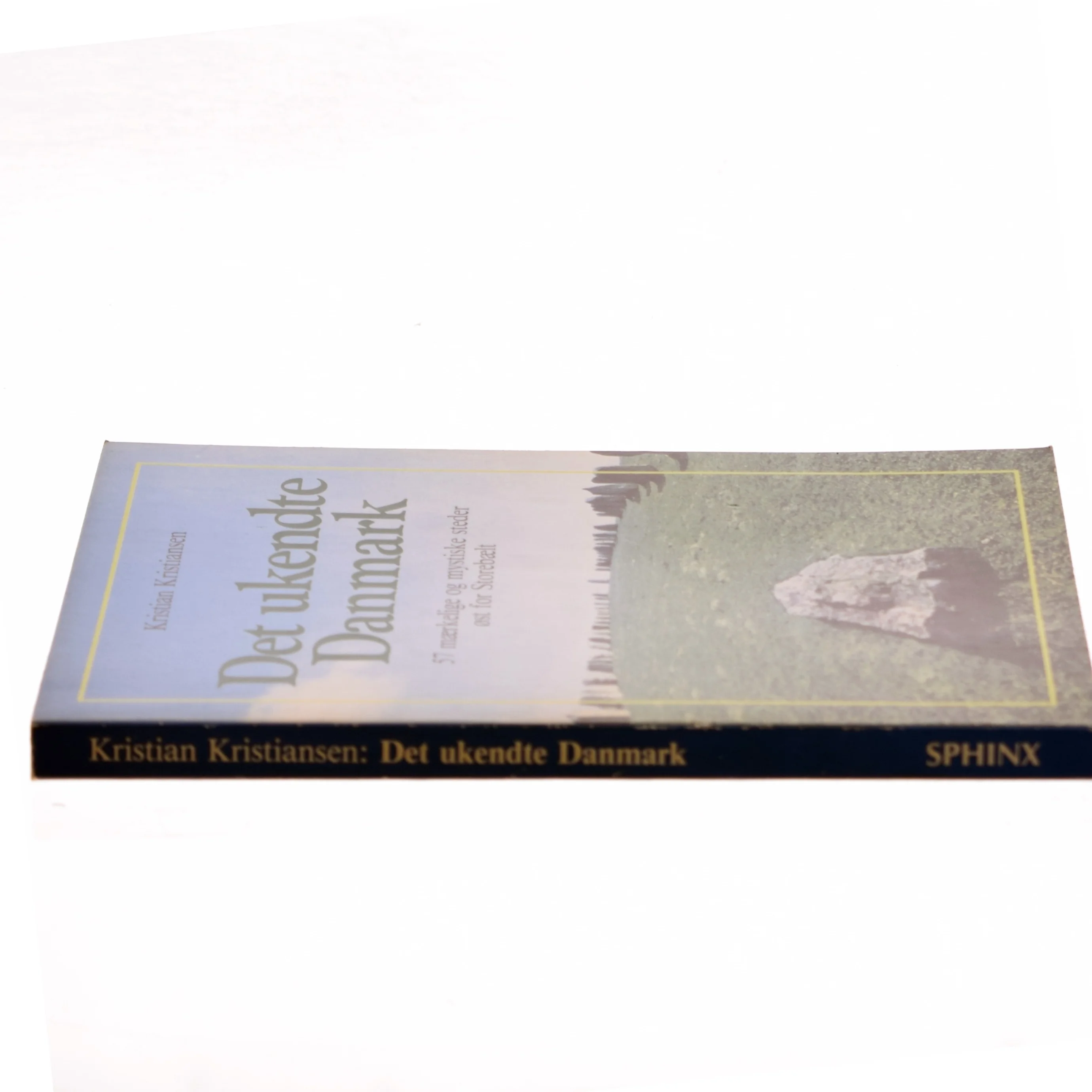 Det ukendte Danmark af Kristian Kristiansen (Bog)