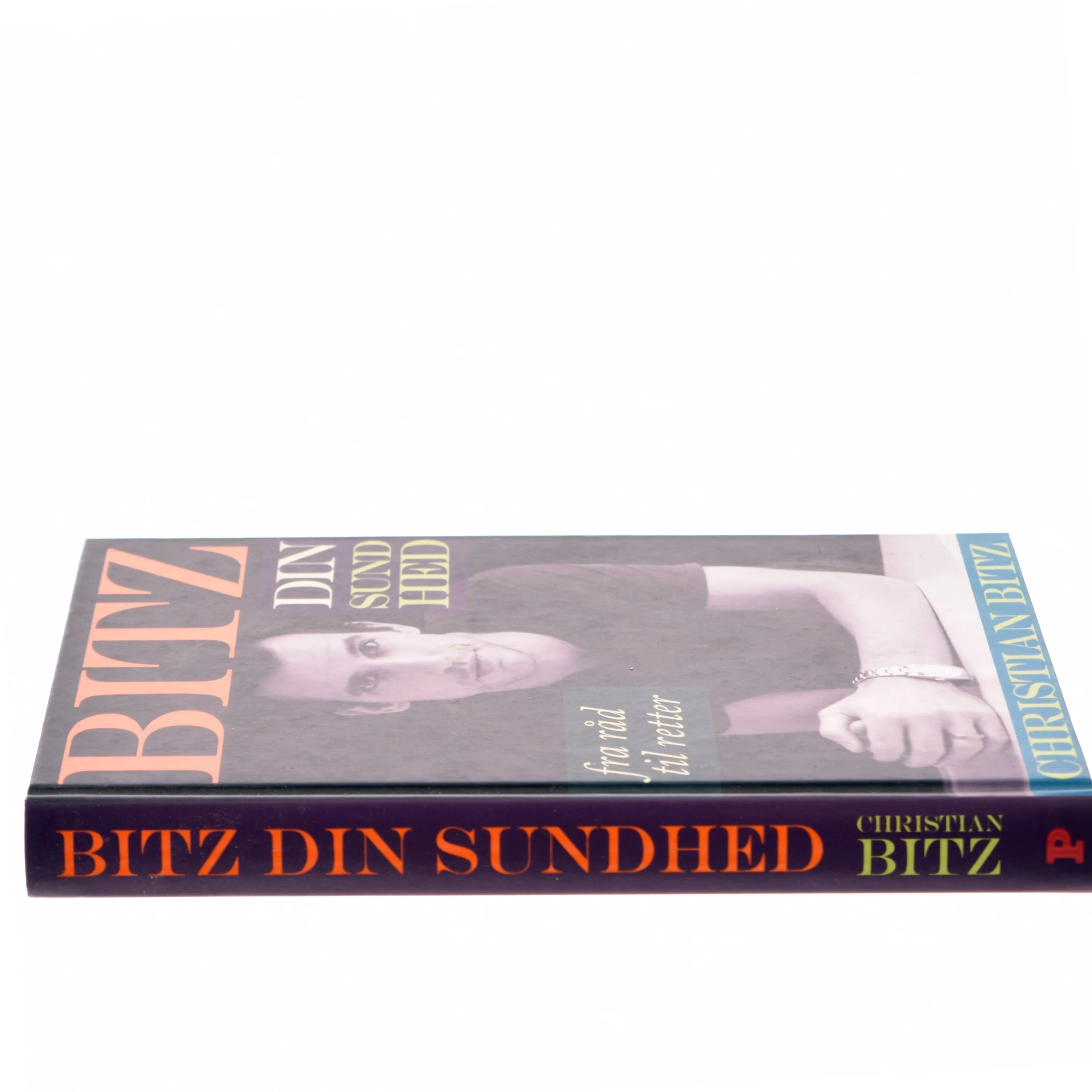 Bitz din sundhed : fra råd til retter af Christian Bitz (Bog)