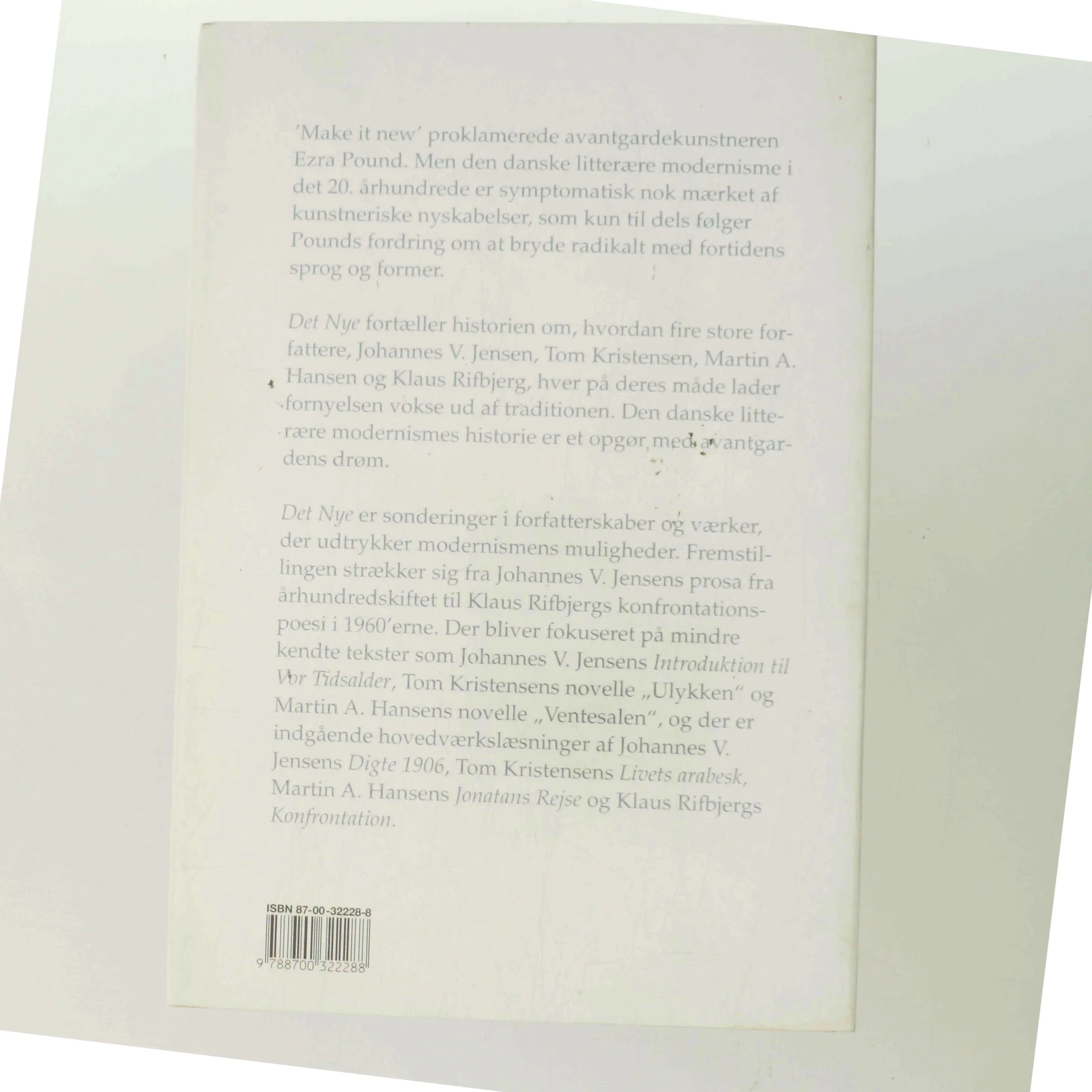 Det nye : sonderinger i dansk litterær modernisme af Erik Svendsen (f. 1954) (Bog)