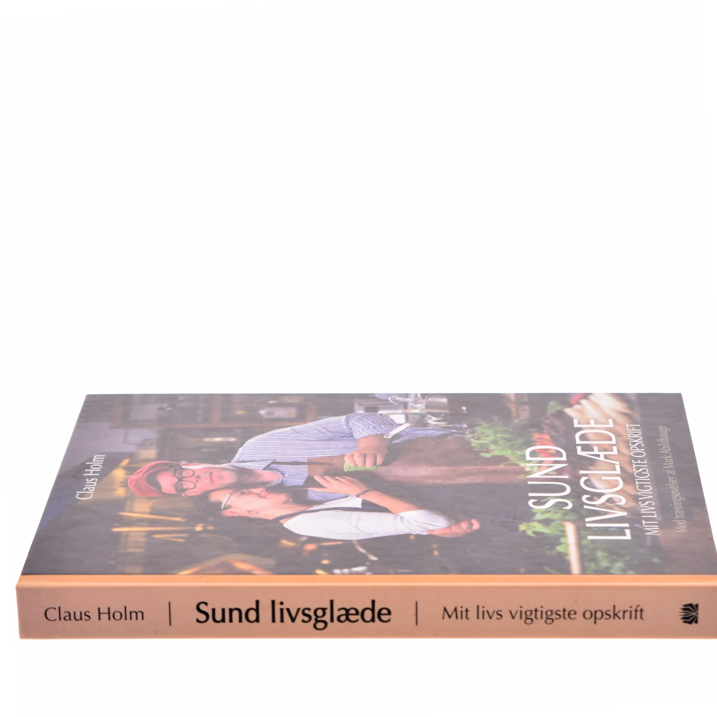 Sund livsglæde - mit livs vigtigste opskrift af Claus Julius Holm (Bog)