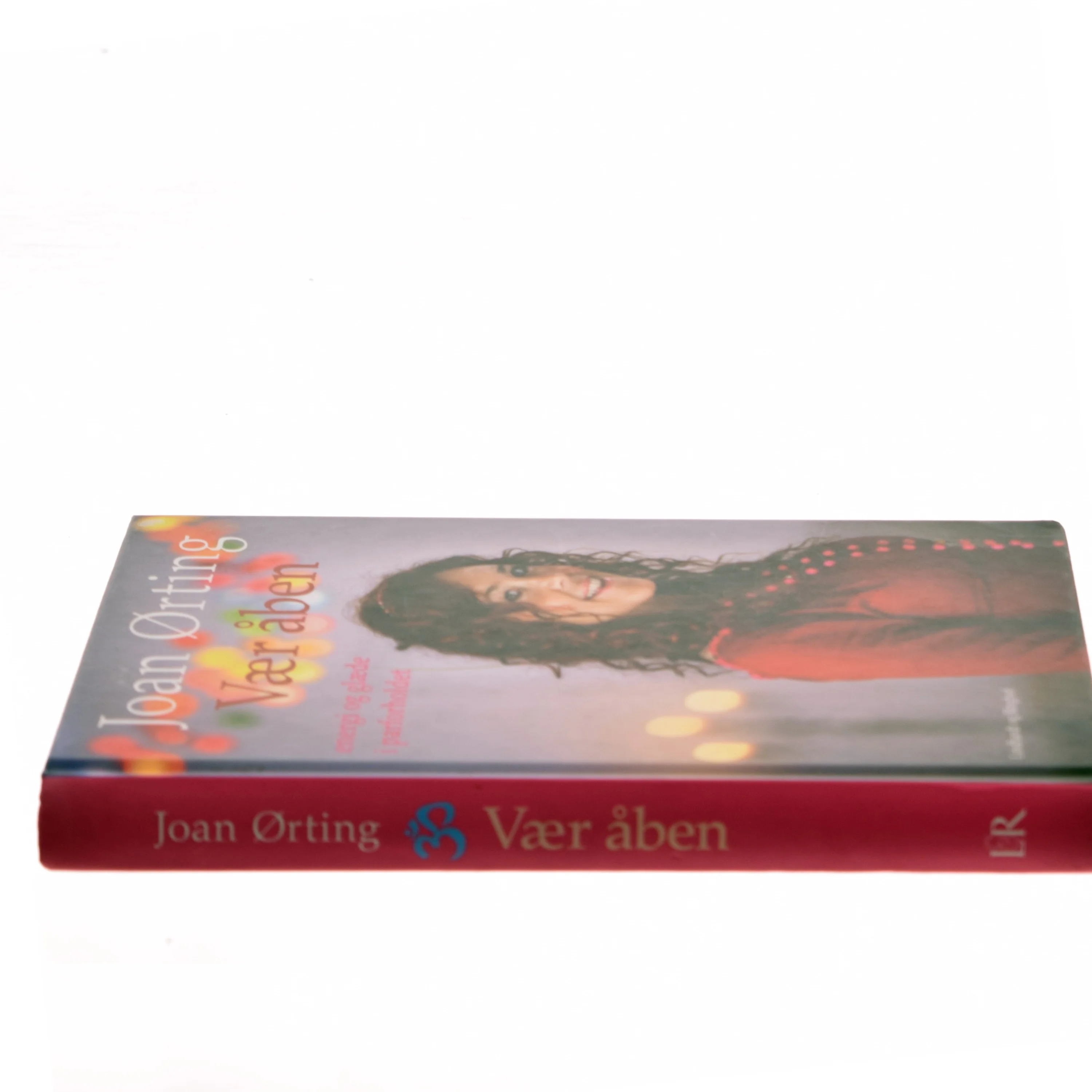 Vær åben : energi og glæde i parforholdet af Joan Ørting (Bog)