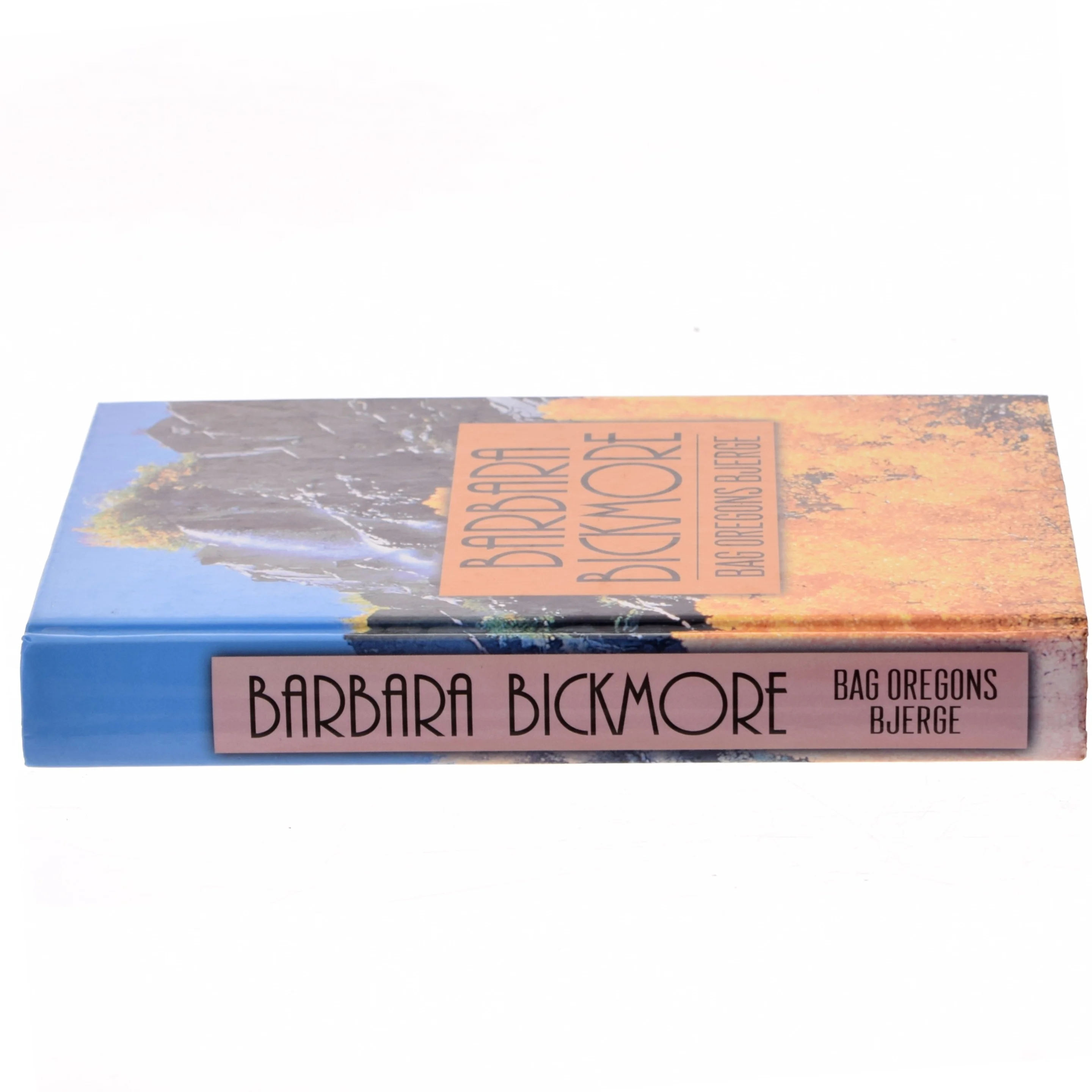 Bag Oregons bjerge af Barbara Bickmore (Bog)