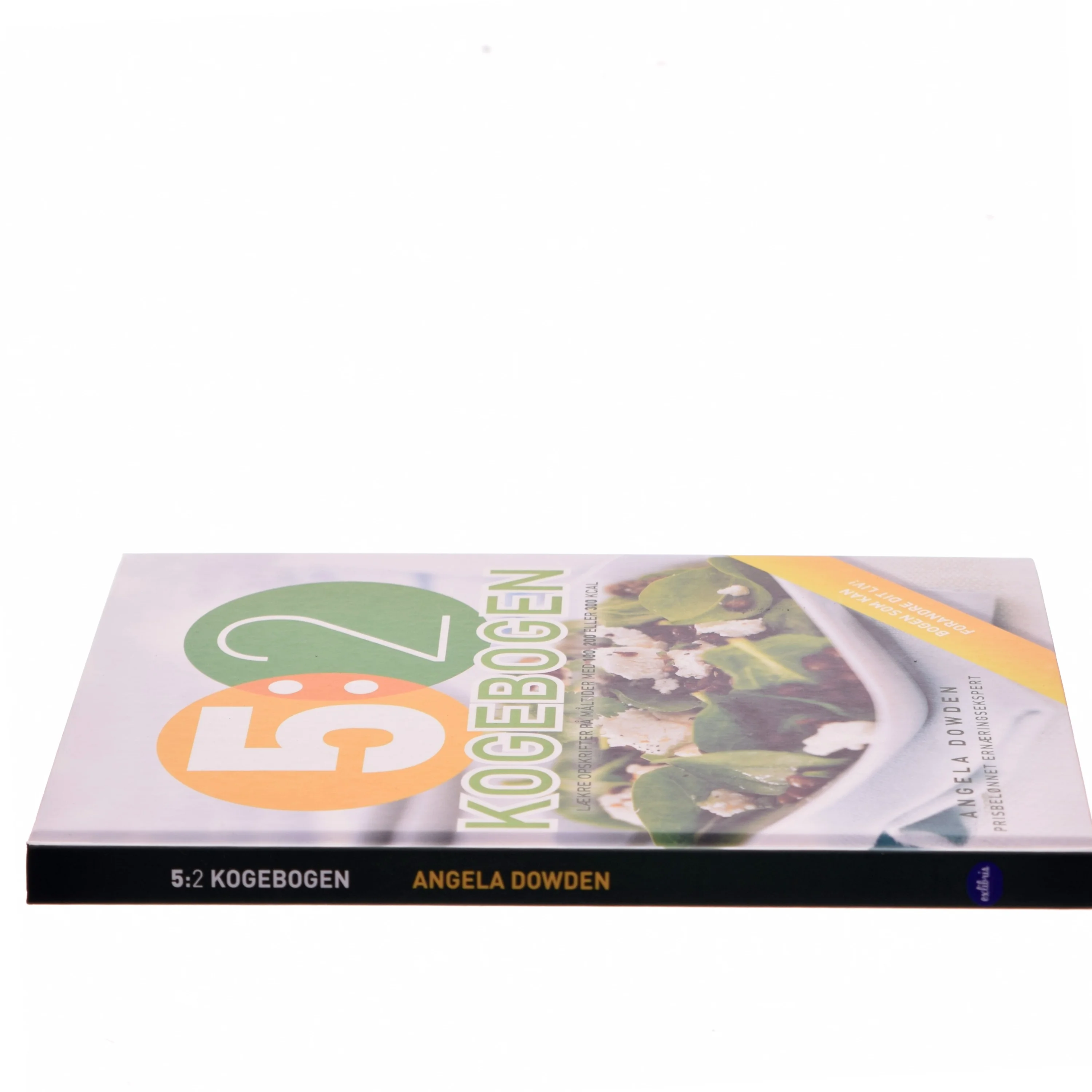 5:2 kogebogen : lækre opskrifter på måltider med 100, 200 eller 300 kalorier af Angela Dowden (Bog)