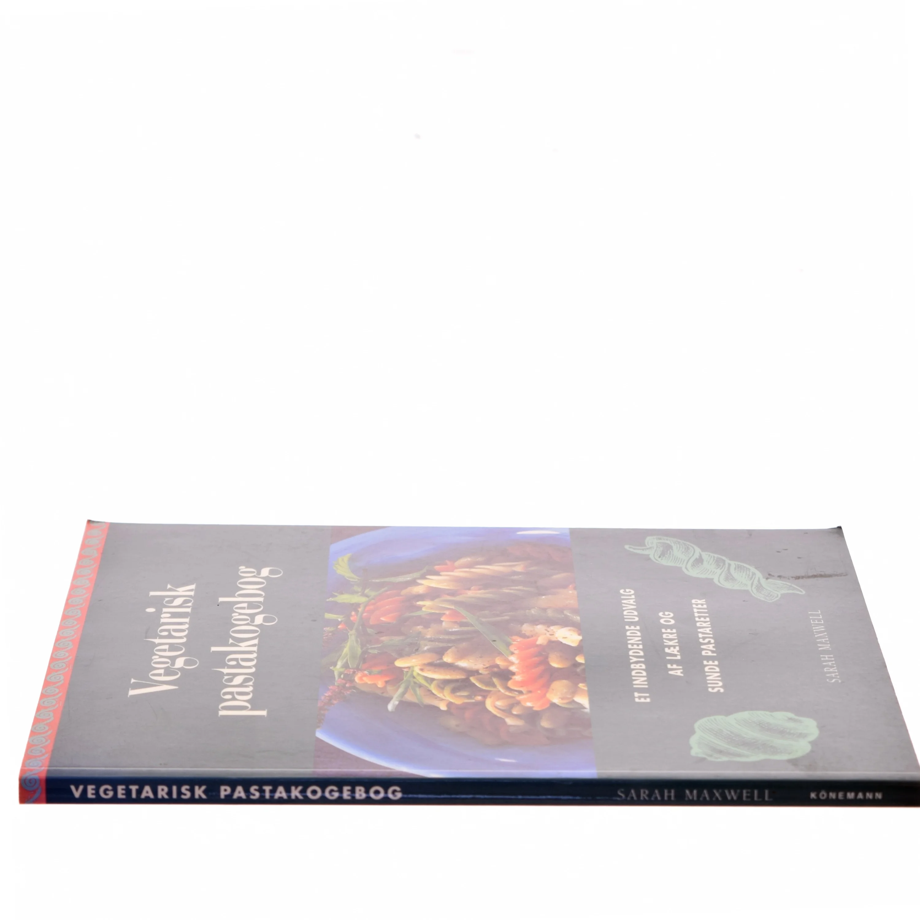 Vegetarisk pastakogebog : et enestående udvalg af lækre og sunde pastaretter af Sarah Maxwell (Bog)