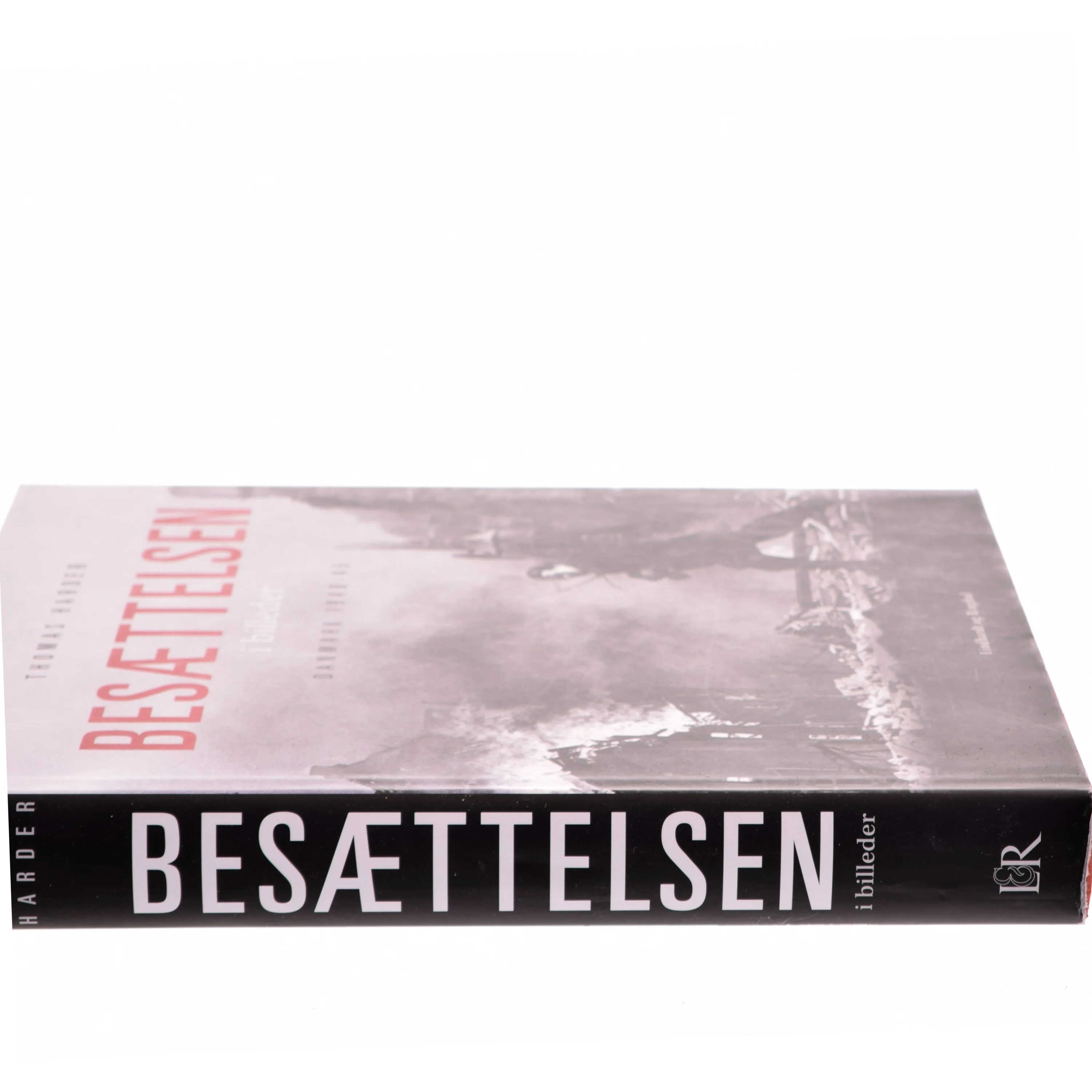 Besættelsen i billeder : Danmark 1940-45 af Thomas Harder (Bog)