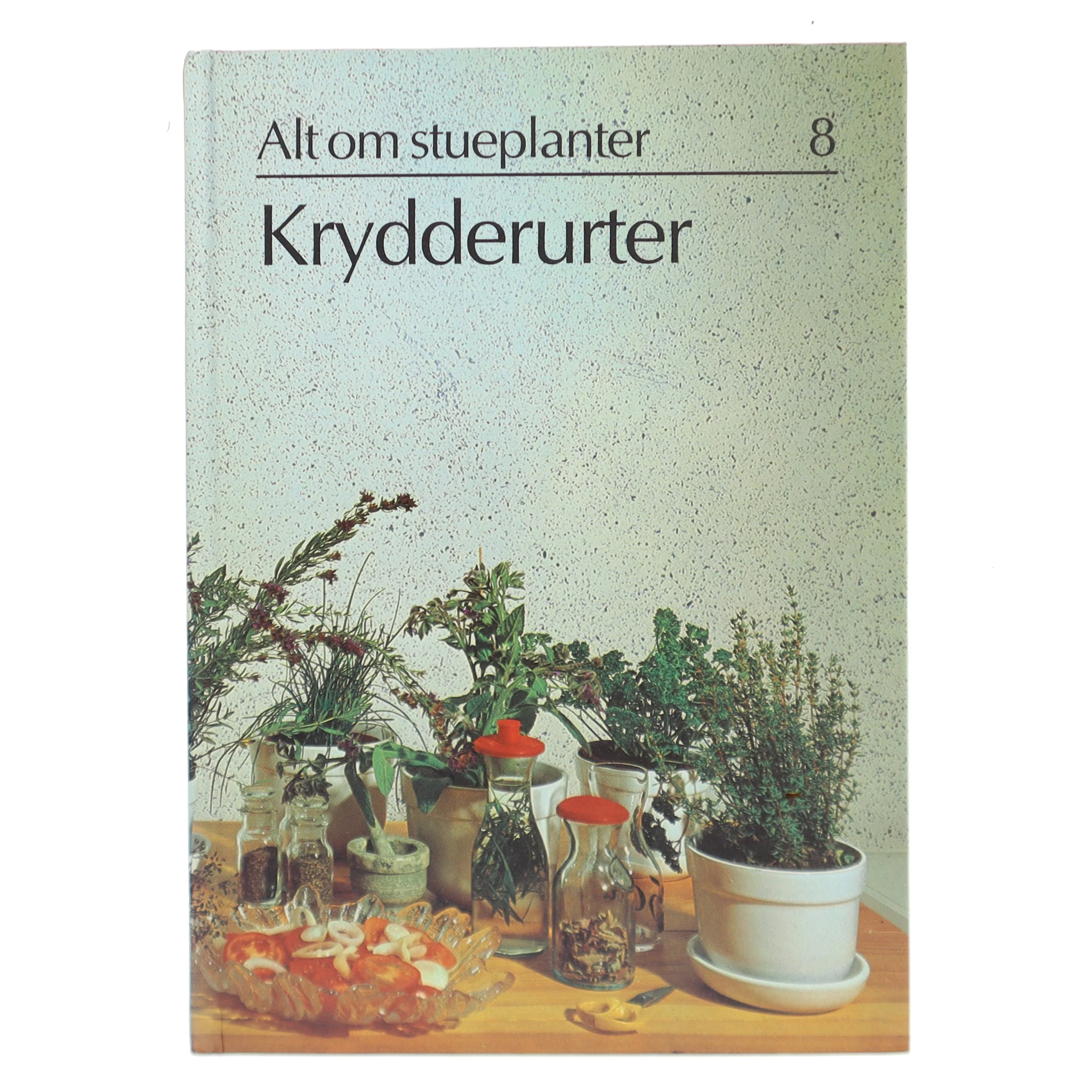 Alt om stueplanter: Krydderurter af <Bogens forfattere> (Bog)