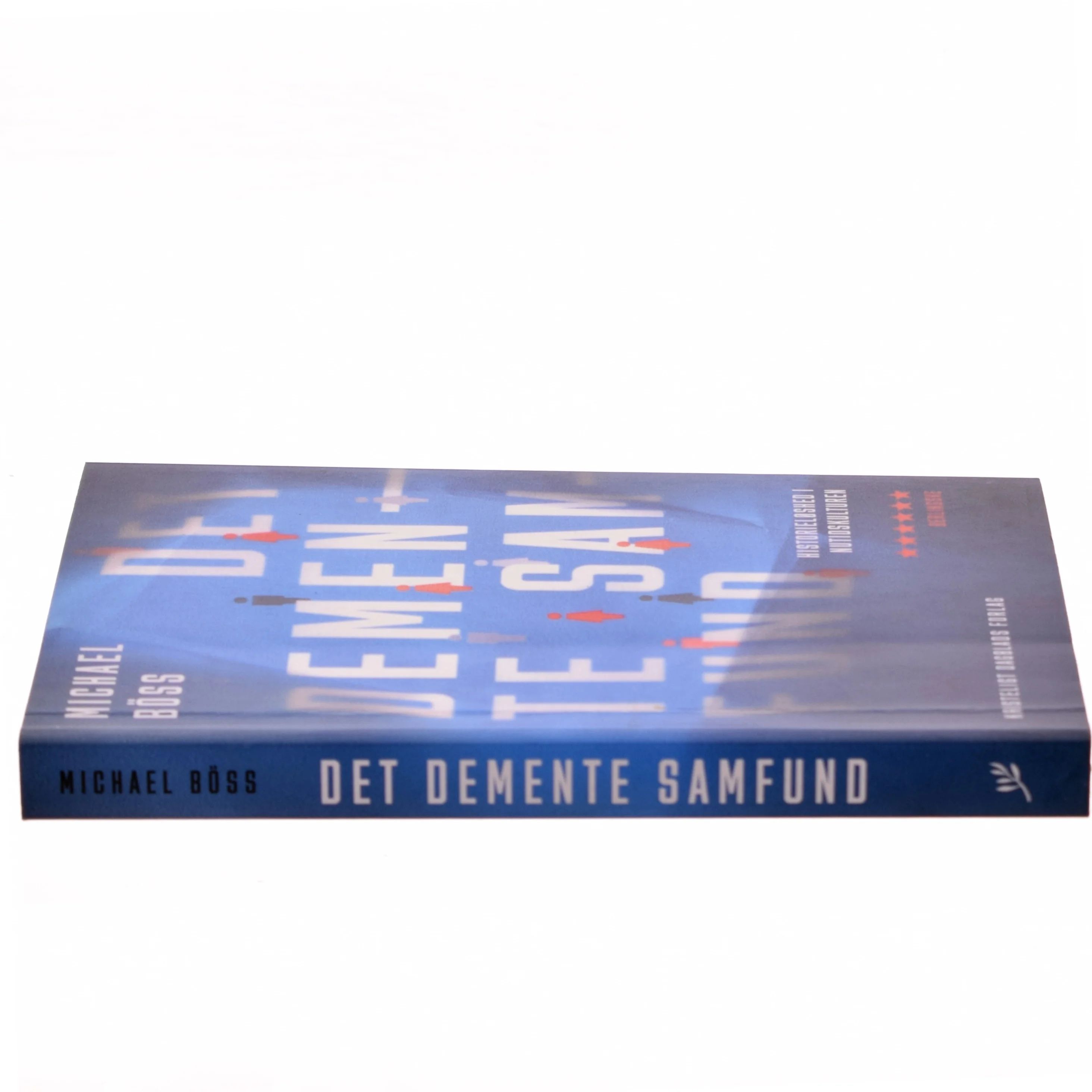 Det demente samfund : historieløshed i nutidskulturen af Michael Böss (Bog)