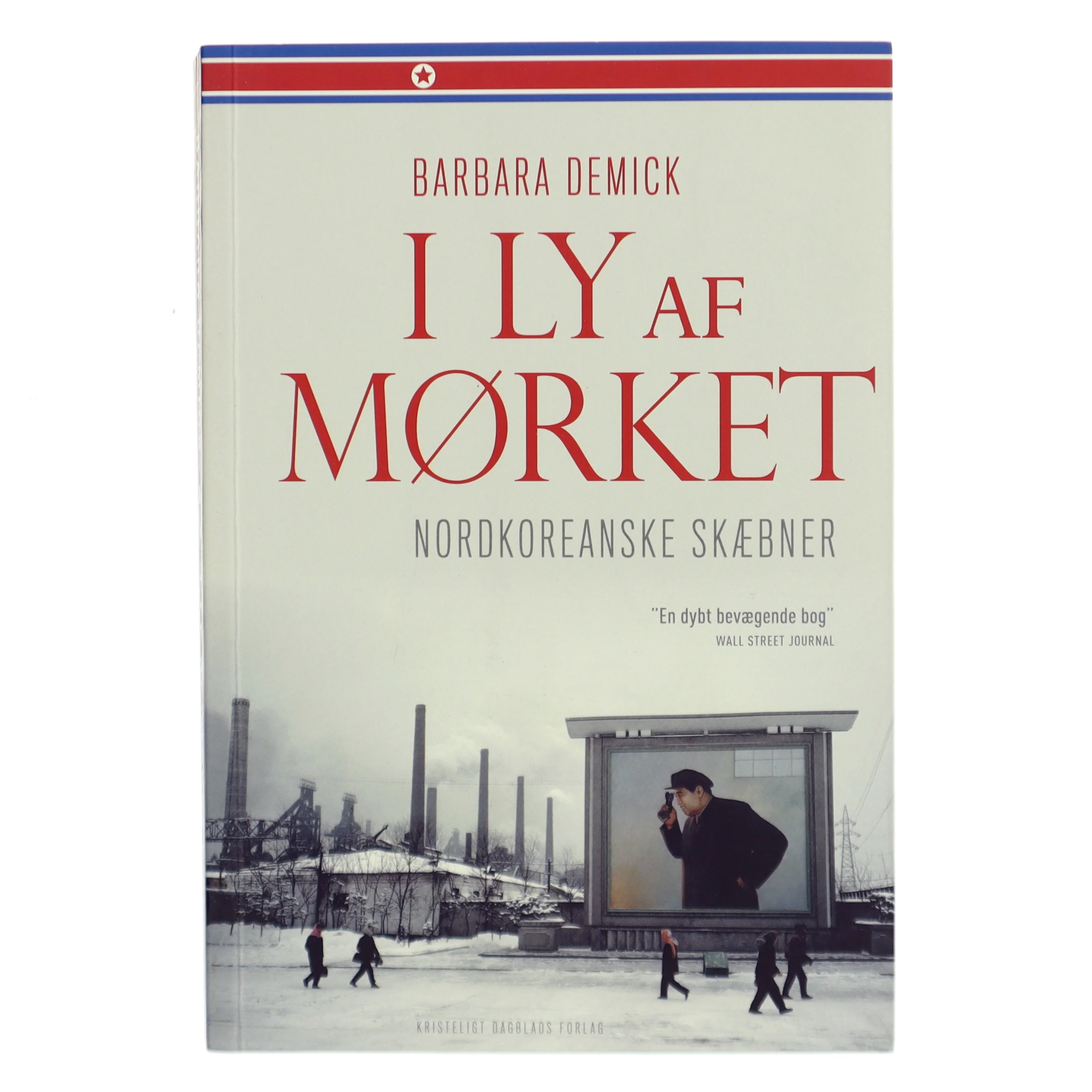 I ly af mørket : nordkoreanske skæbner af Barbara Demick (Bog)