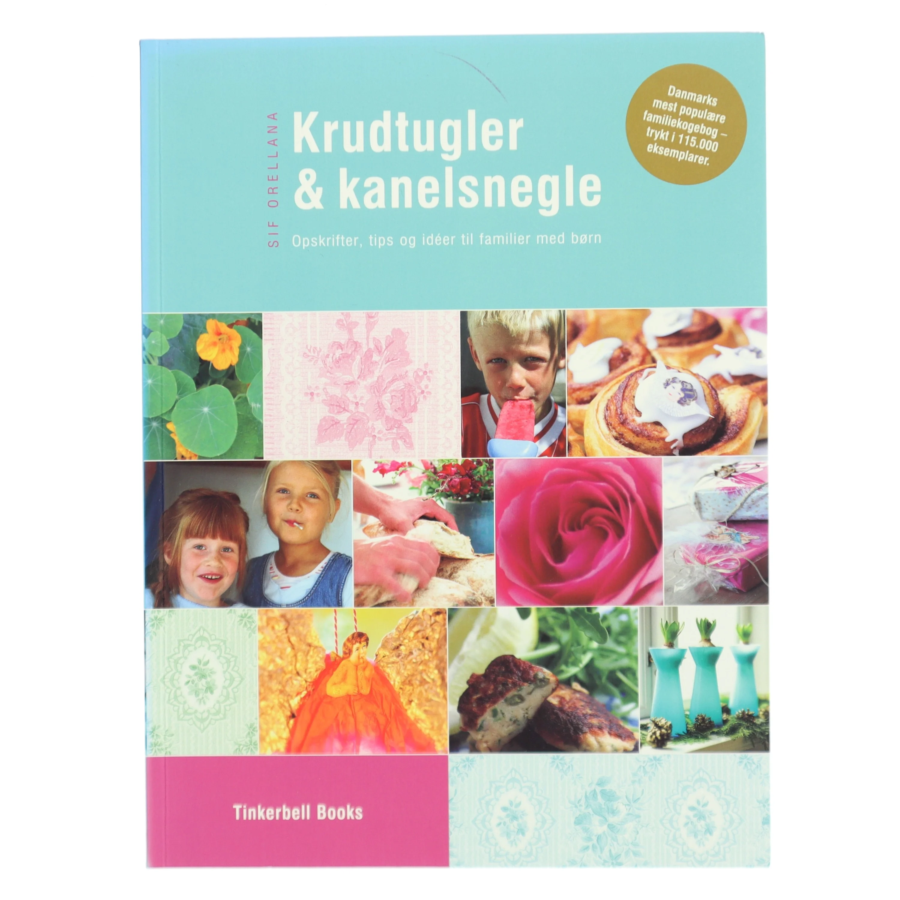 Krudtugler & kanelsnegle : opskrifter, tips og idéer til familier med børn af Sif Orellana (Bog)