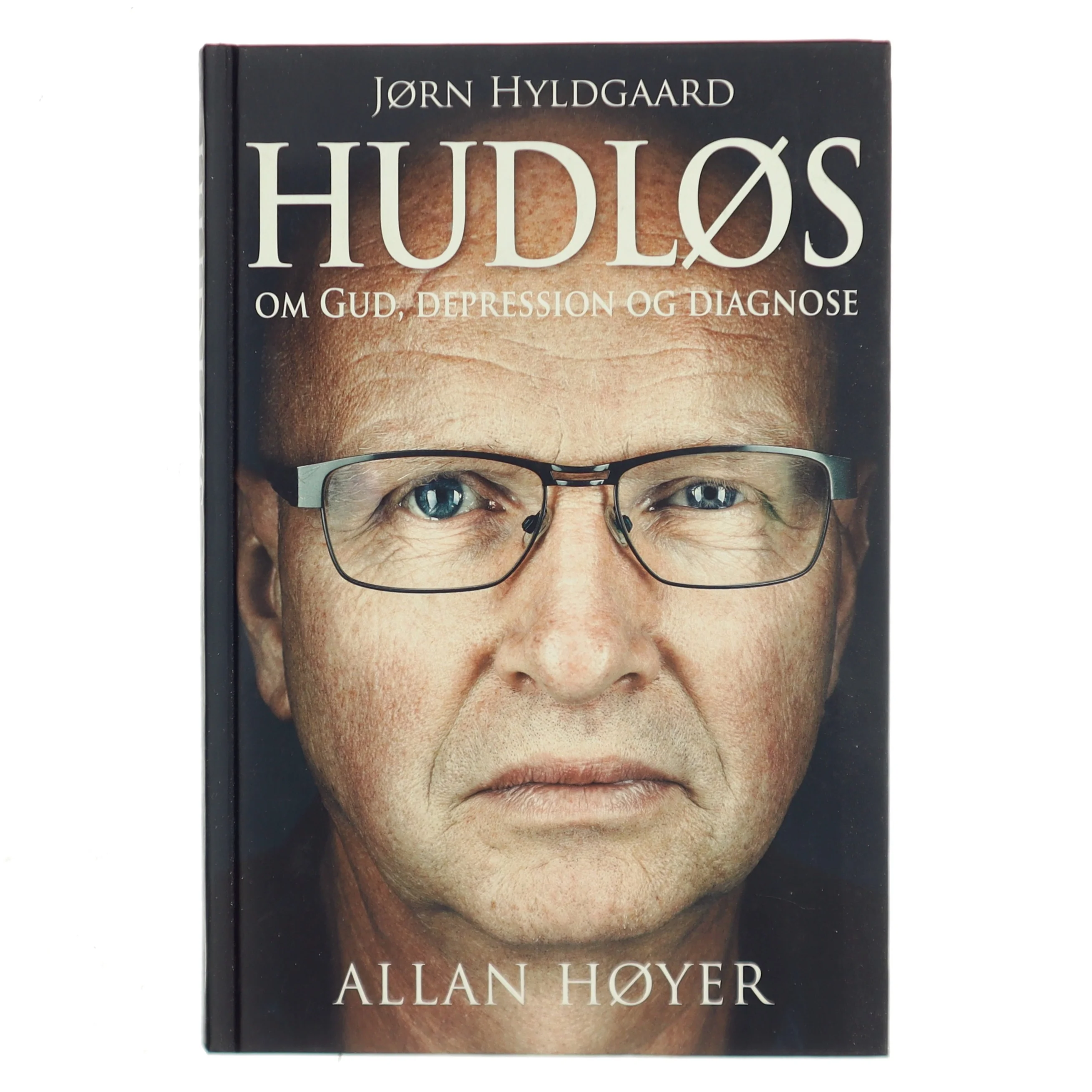 Hudløs : Jørn Hyldgaard - om Gud, depression og diagnose af Allan Høyer (f. 1965-01-11) (Bog)