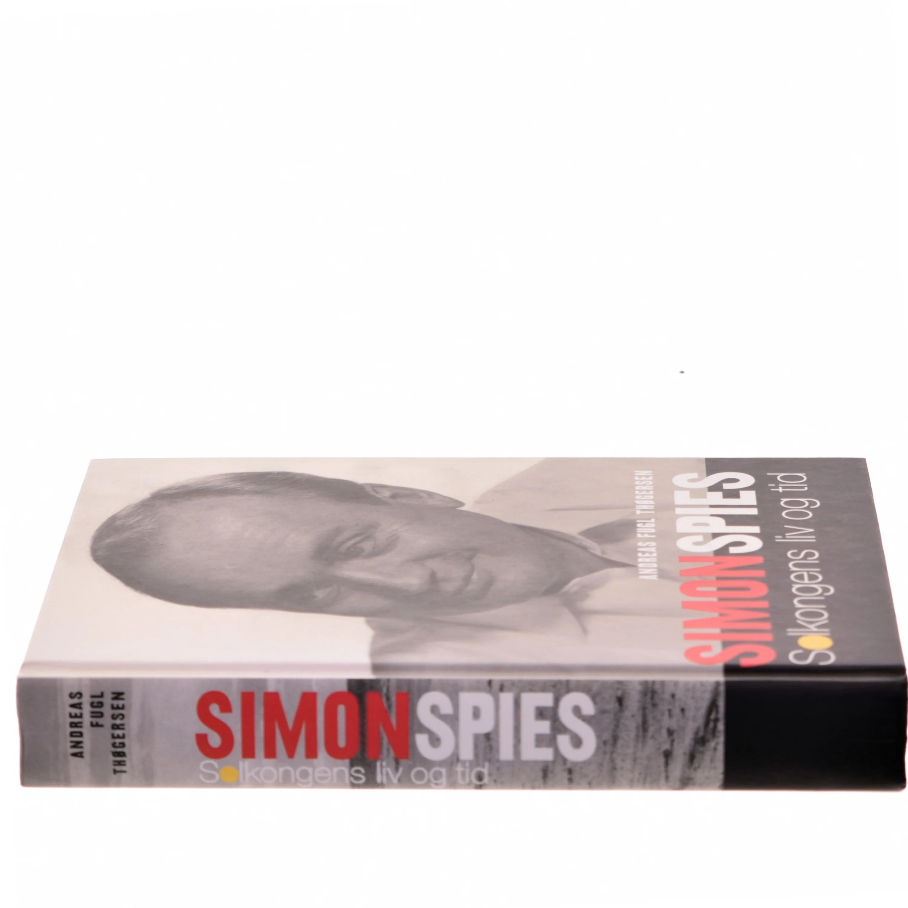 Simon Spies : solkongens liv og tid af Andreas Fugl Thøgersen (Bog)