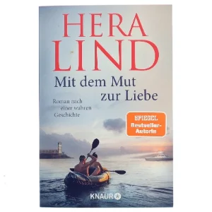 Mit dem Mut zur Liebe : Roman nach einer wahren Geschichte af Hera Lind (1957-) (Bog)