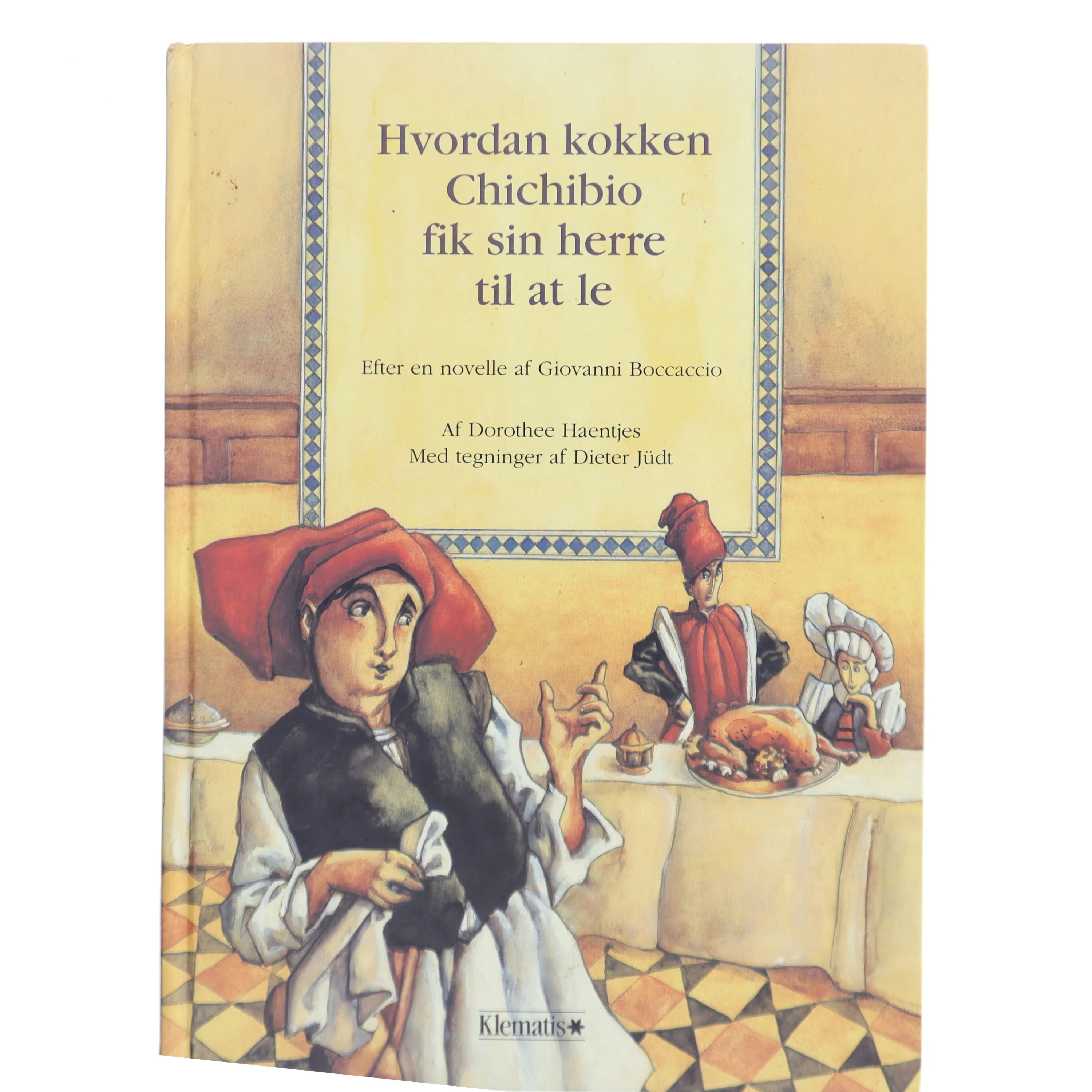 Hvordan kokken Chichibio fik sin herre til at le af Dorothee Haentjes (Bog)