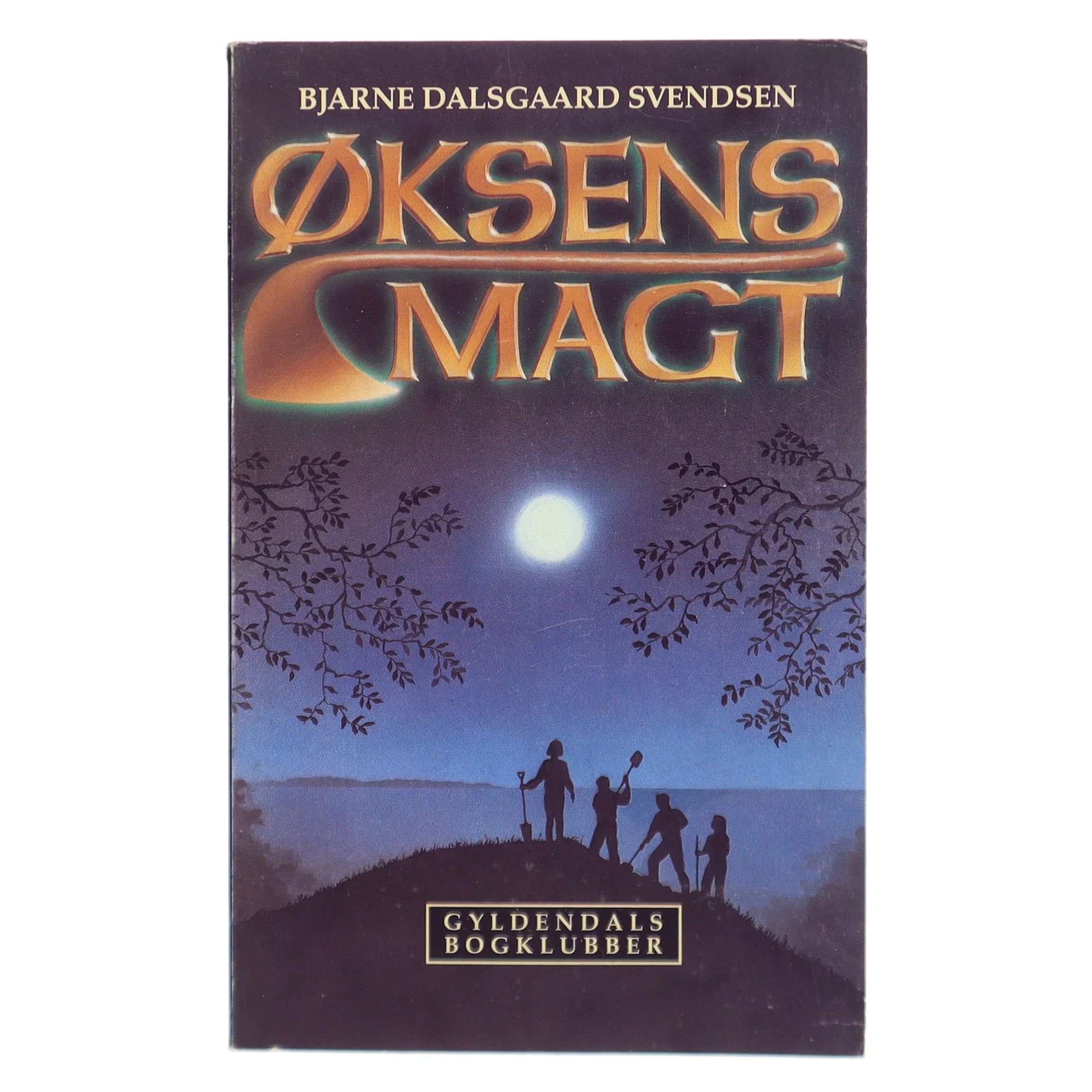 Øksens magt af Bjarne Dalsgaard Svendsen (Bog)