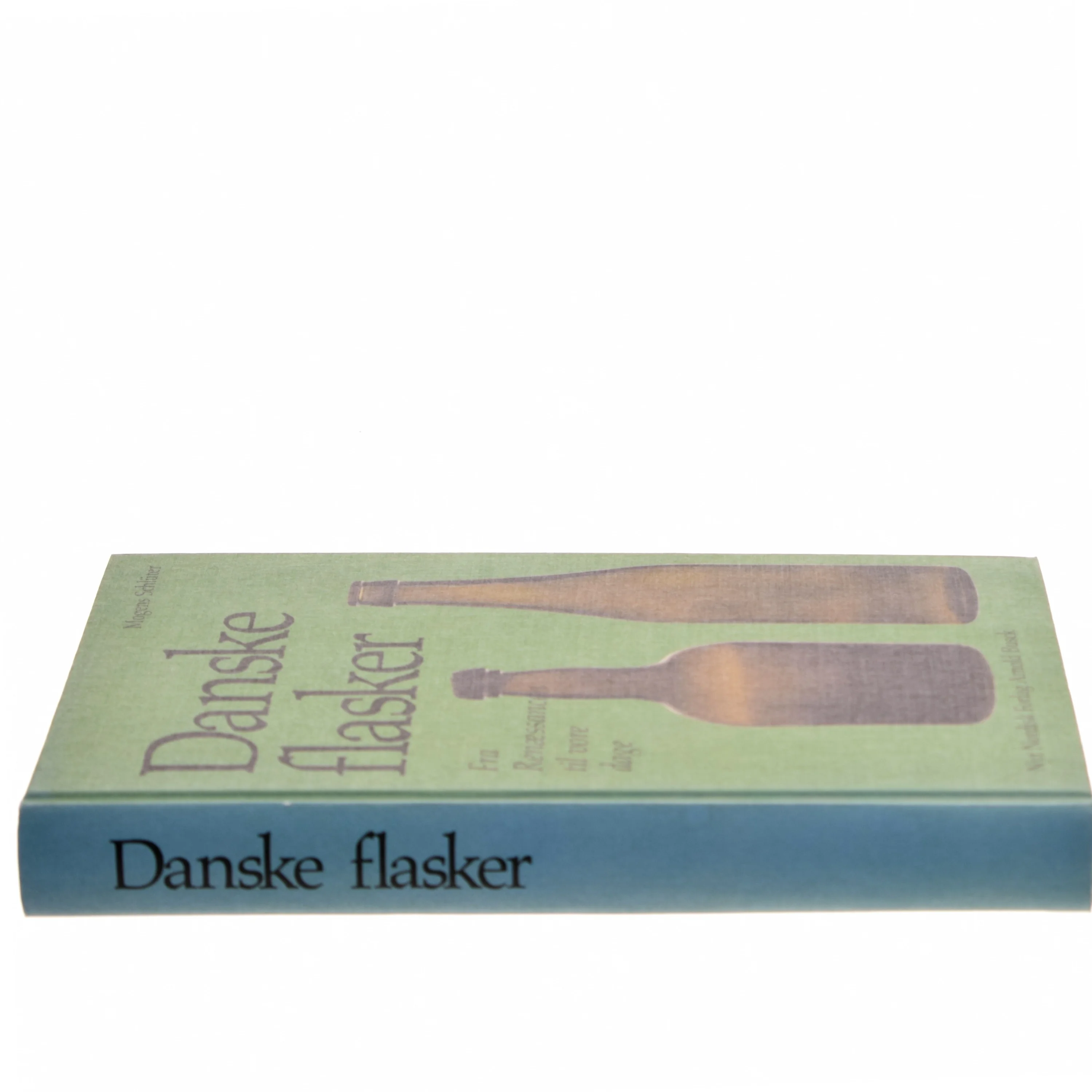 Danske flasker: Fra Renæssancen til vore dage af Mogens Schlüter (Bog)