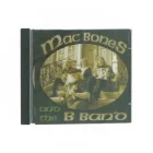 Mac Bones ano the B Bano (CD)
