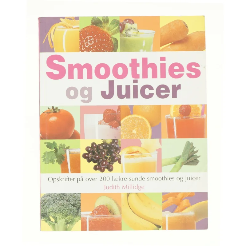Smoothies og juicer af Judith Millidge (Bog)