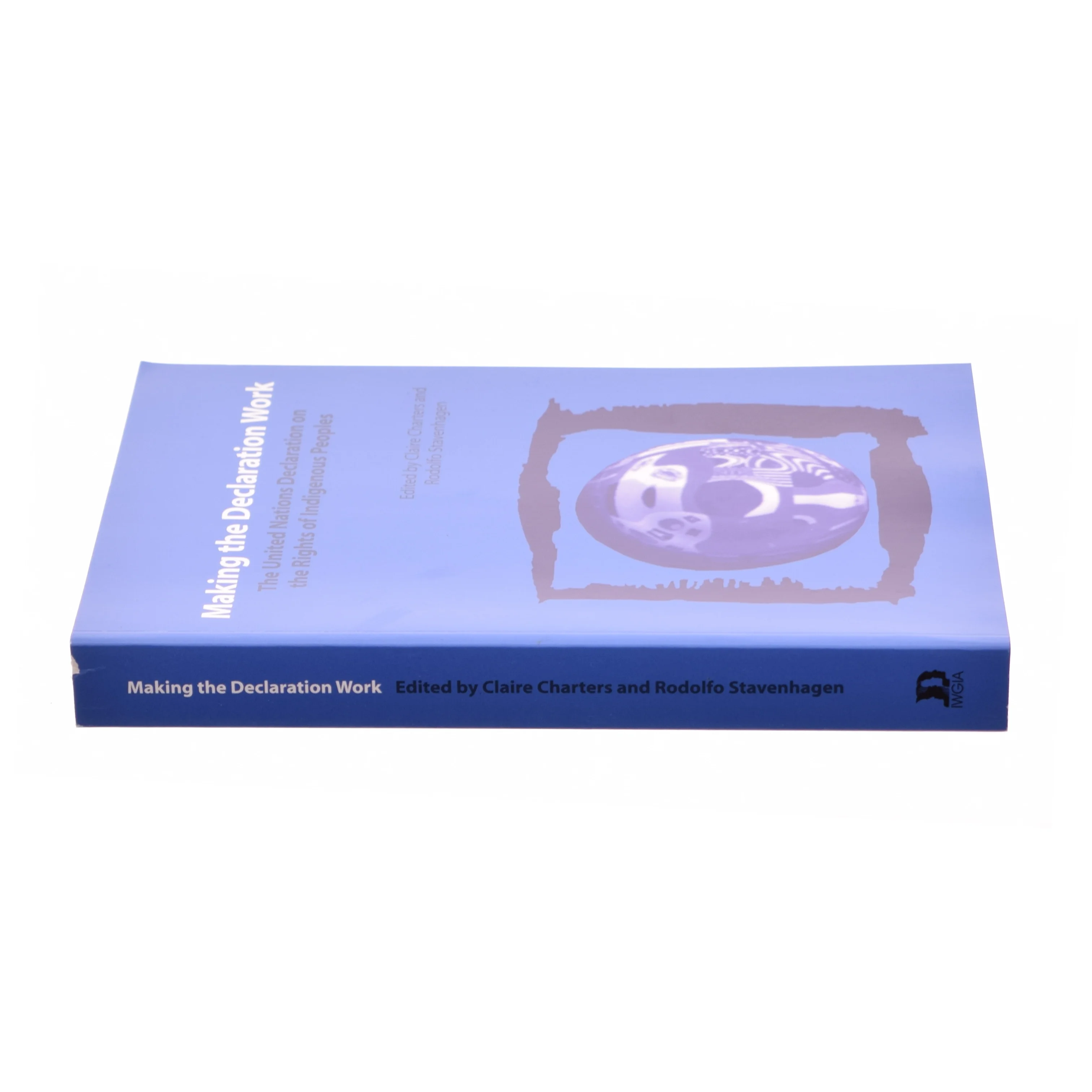 Making the Declaration Work: the United Nations Declaration on the Rights of Indigenous Peoples (Bog)