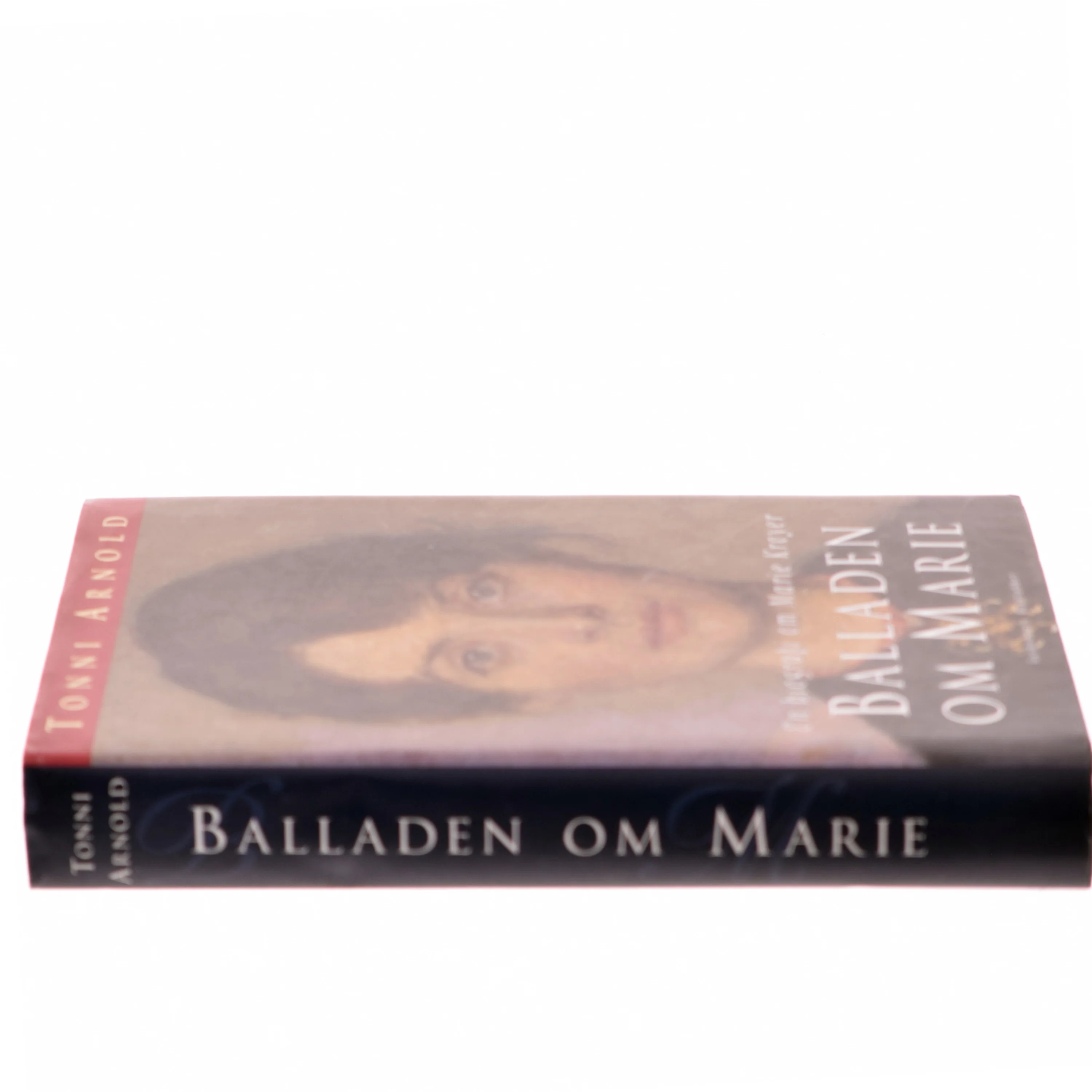 Balladen om Marie : en biografi om Marie Krøyer af Tonni Arnold (Bog)