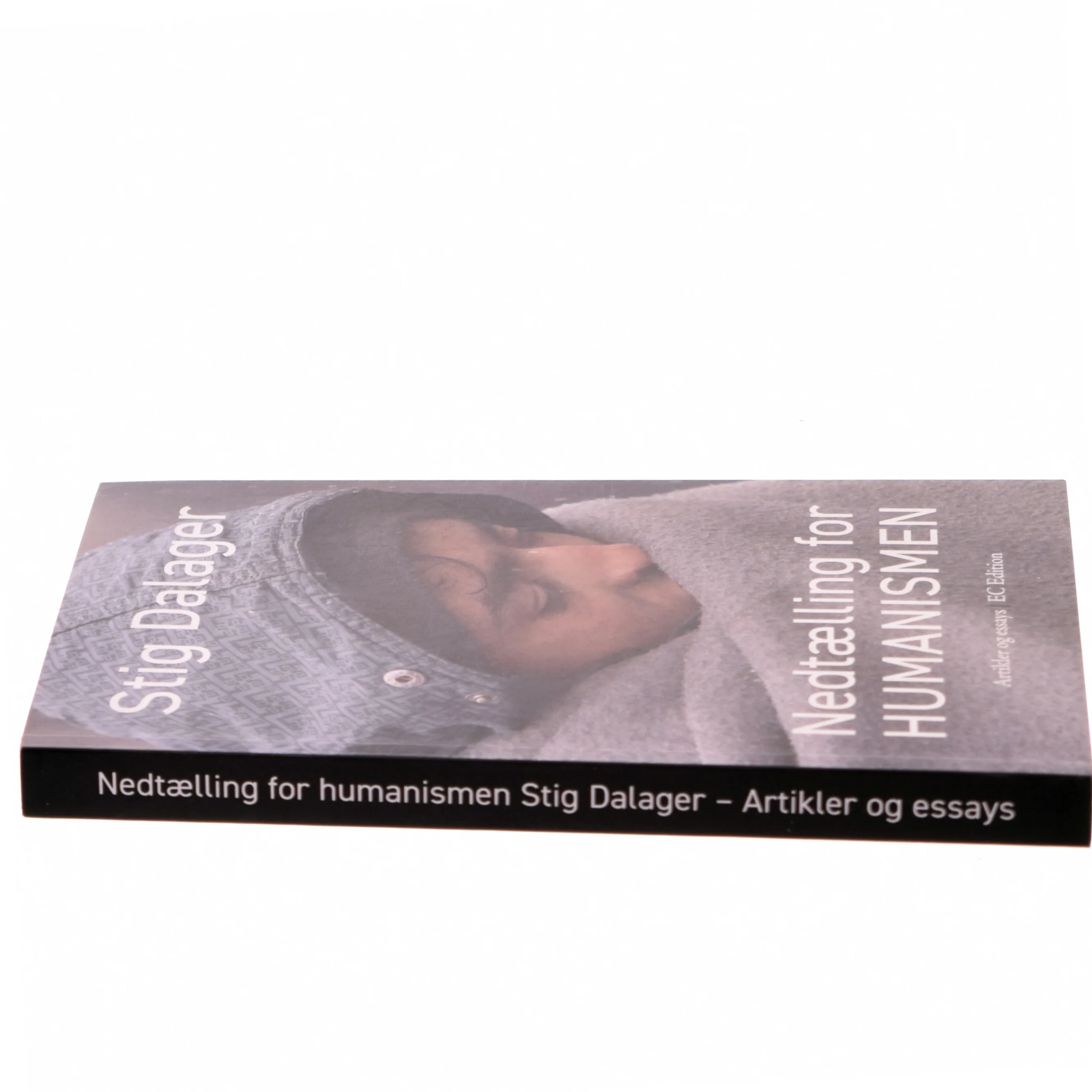 Nedtælling for humanismen : artikler og essays 2015-2018 af Stig Dalager (Bog)