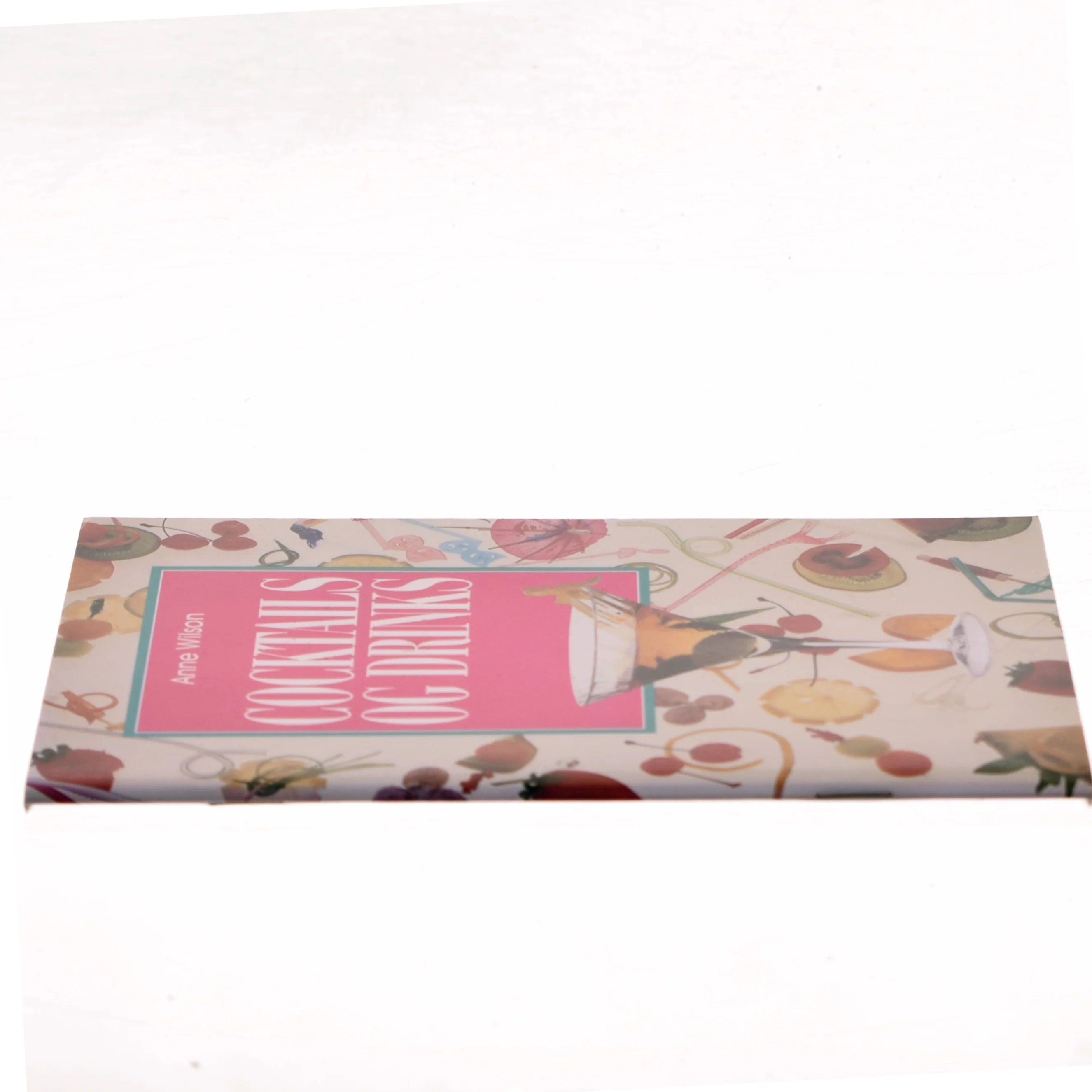 Cocktails og drinks af Anne Wilson (Bog)