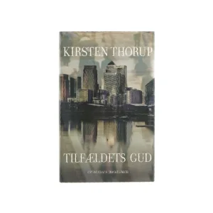 Tilfældets gud Af Kirsten Thorup (Bog)