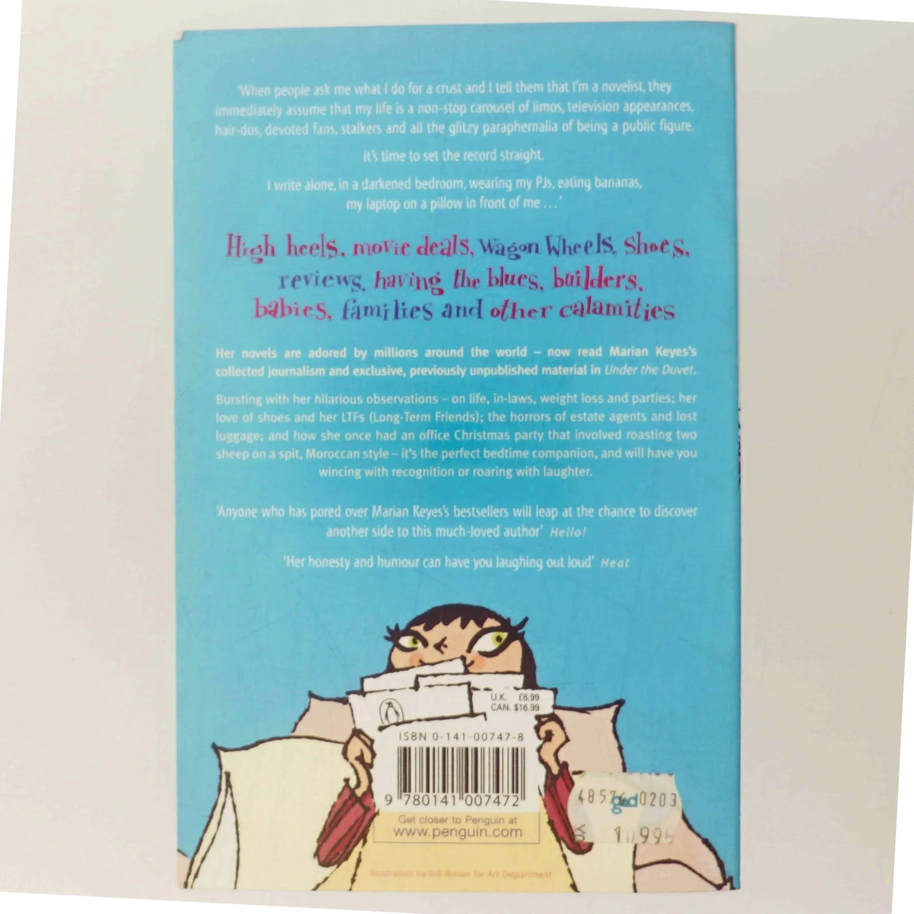 Under the duvet : notes on high heels, movie deals, wagon wheels, shoes, reviews, having the blues, builders, babies, families and other calamities af Marian Keyes (Bog)