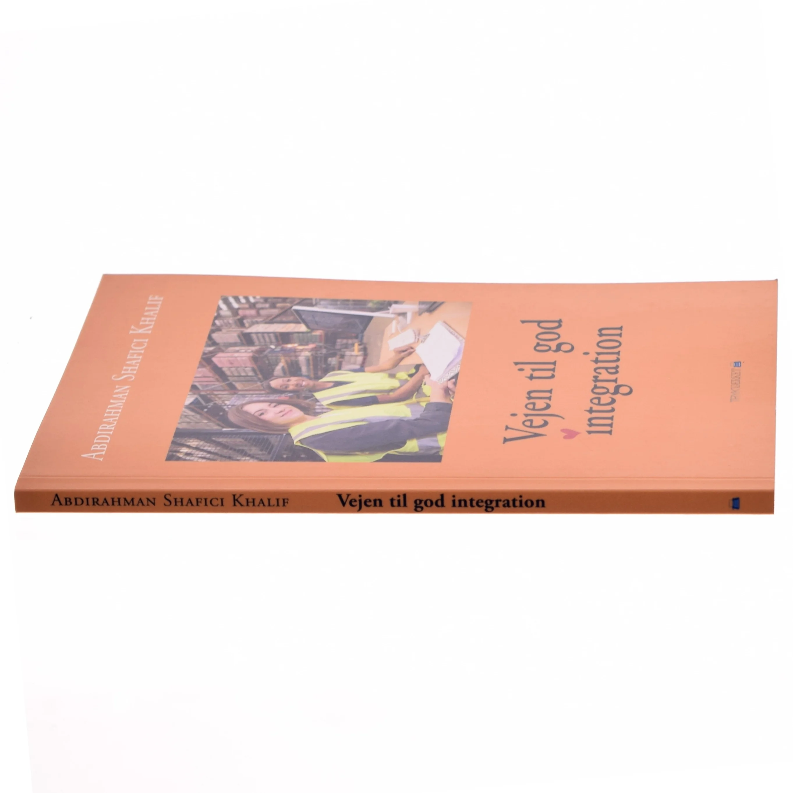 Vejen til god integration af Abdirahman Shafici Khalif (Bog)