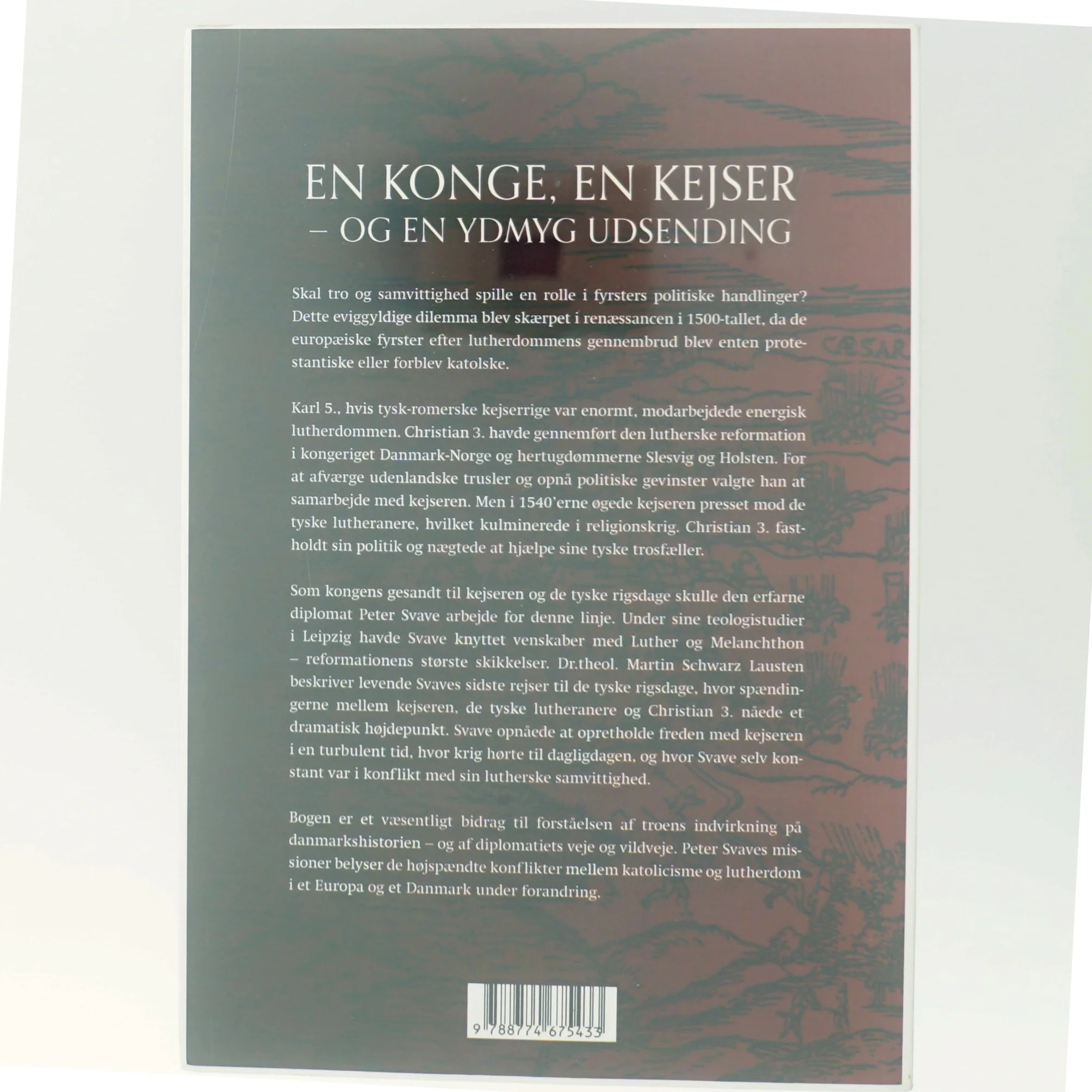 Gesandt for Danmarks konge : politik, religionskrig og tro under Peter Svaves rejser i 1500-tallet af Martin Schwarz Lausten (Bog)