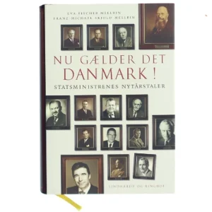 Nu gælder det Danmark! : statsministrenes nytårstaler af Eva Fischer Mellbin (Bog)